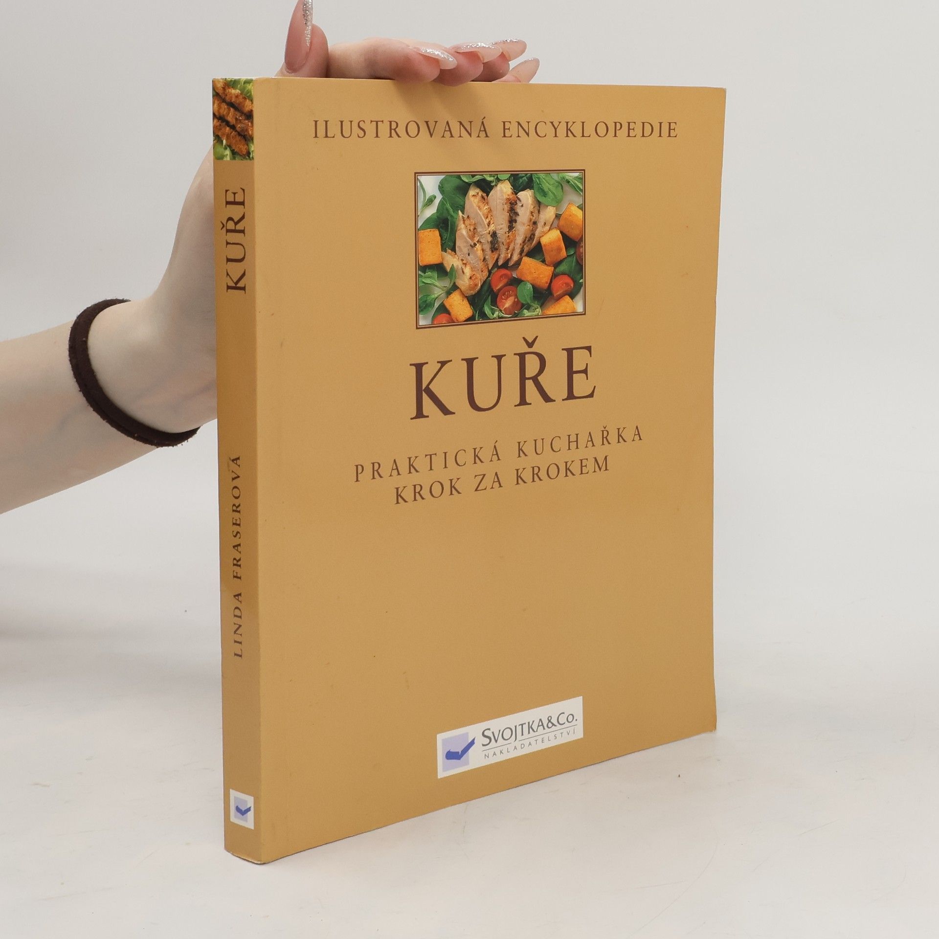 Linda Fraser Kuře. Praktická kuchařka krok za krokem