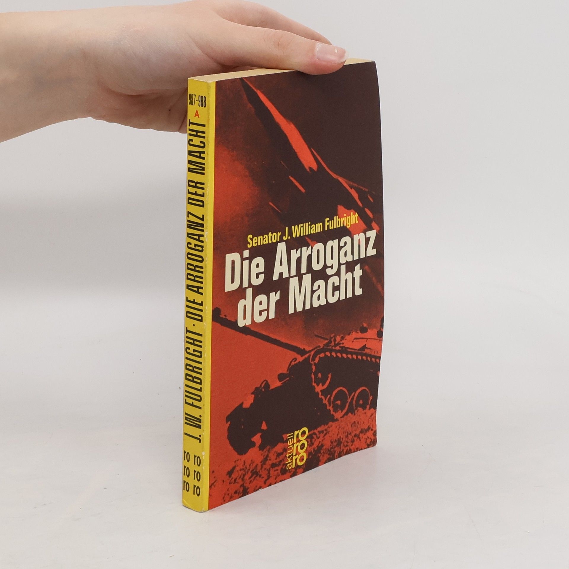 J. William Fulbright Die Arroganz der Macht