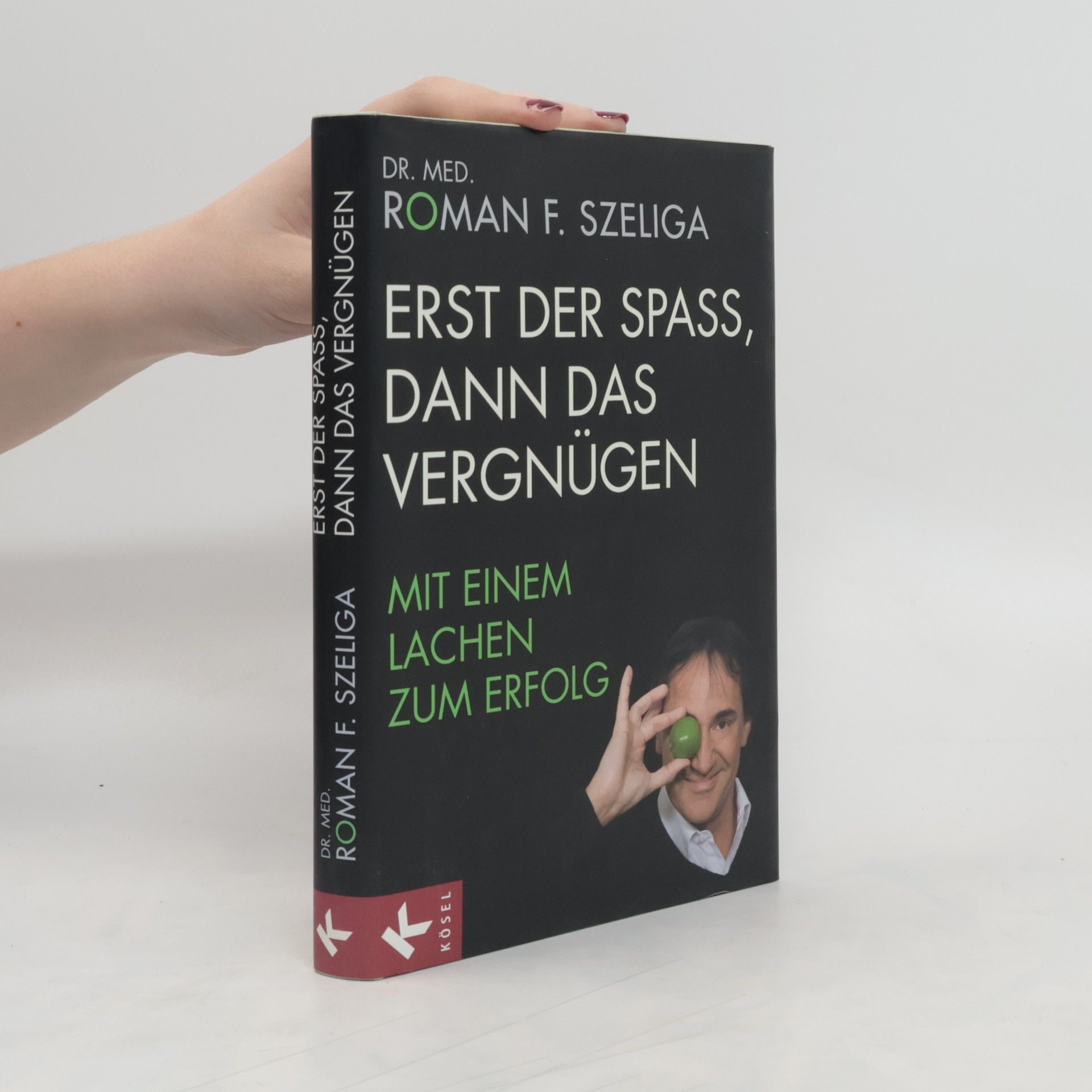 Roman F. Szeliga Erst der Spass, dann das Vergnügen