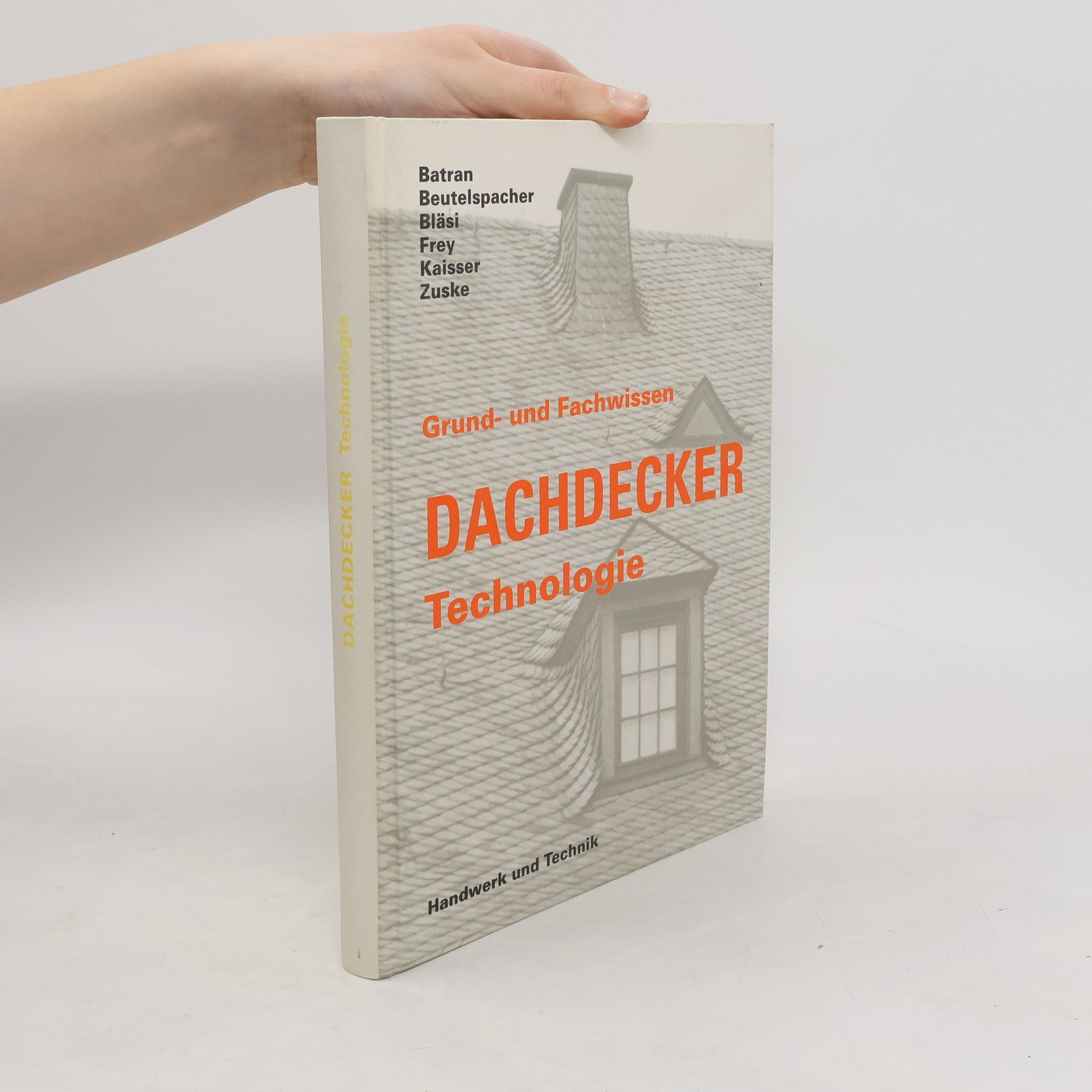 Autorenkollektiv Grundwissen und Fachwissen Dachdecker, Technologie