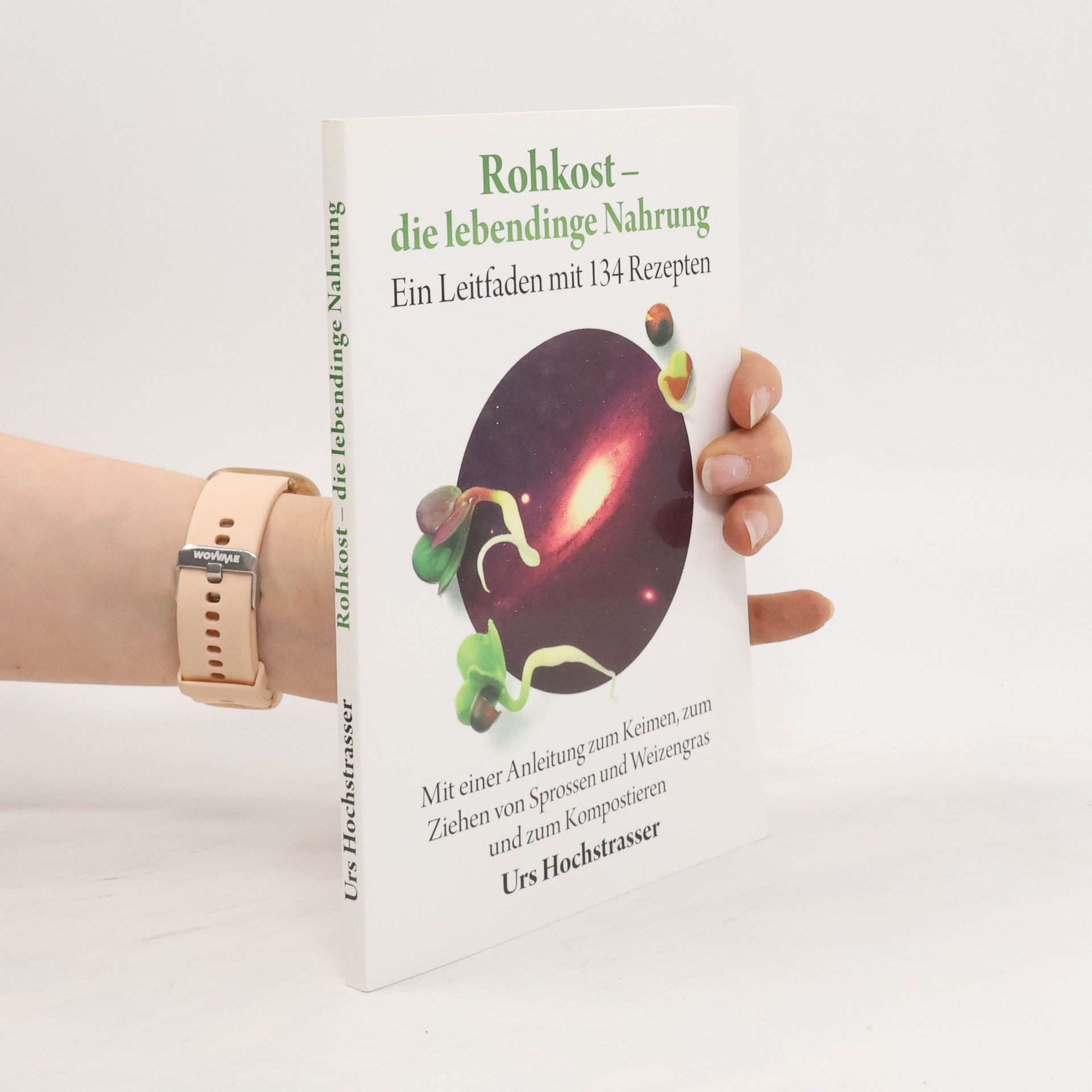 Urs Hochstrasser Rohkost - die lebendige Nahrung