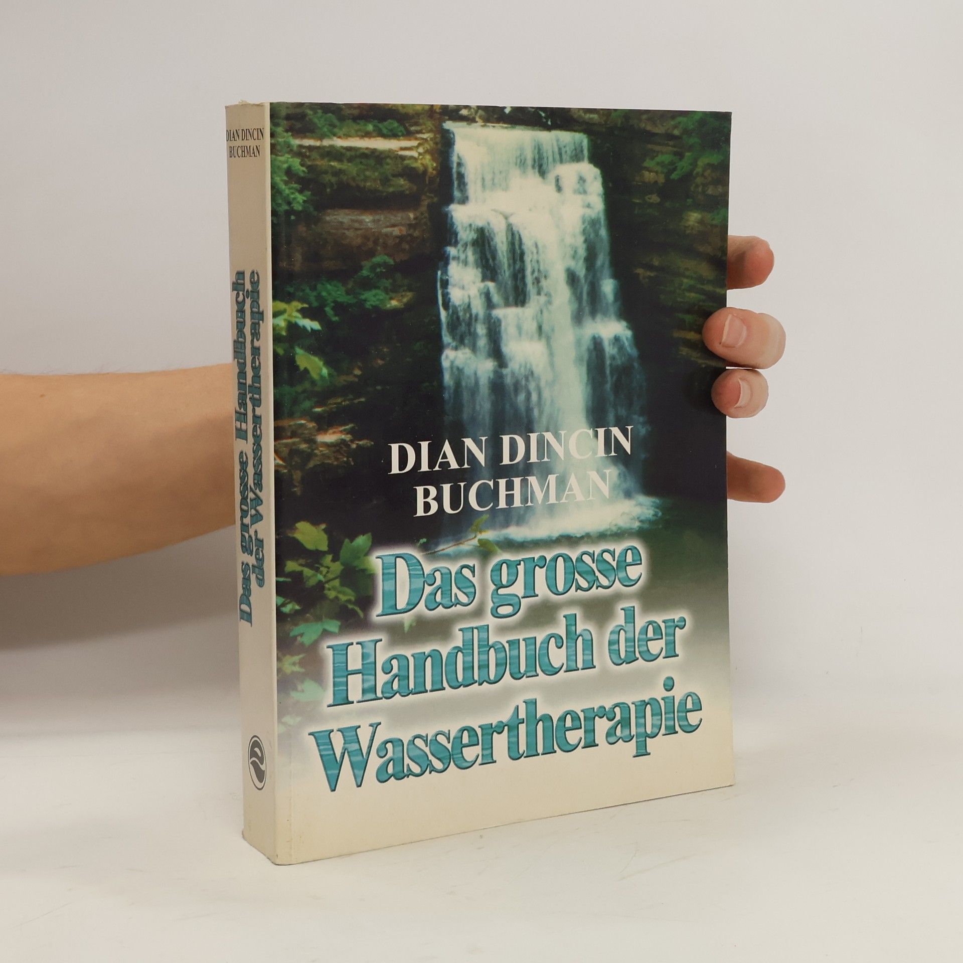 Dian Dincin Buchman Das große Handbuch der Wassertherapie