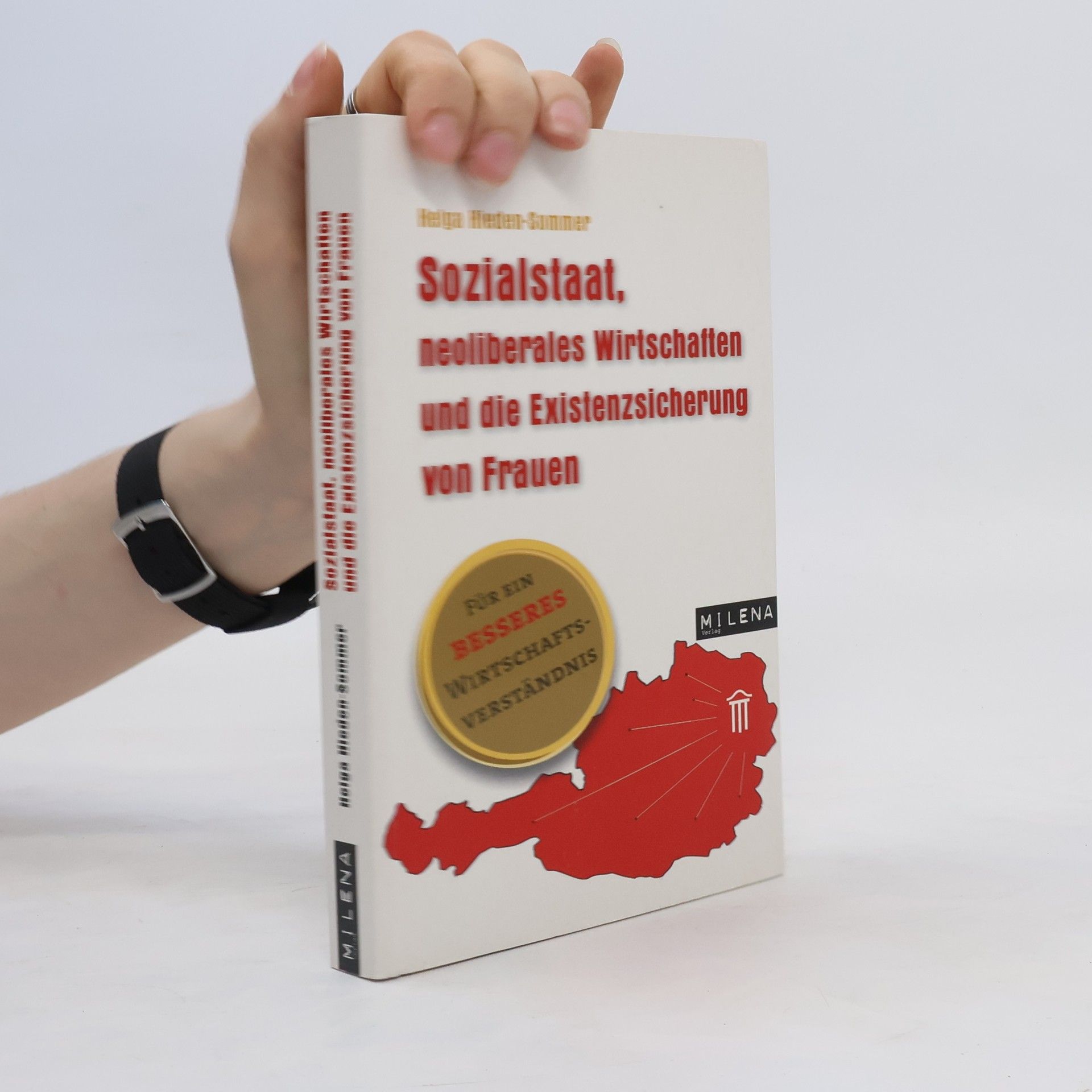 Helga Hieden-Sommer Sozialstaat, neoliberales Wirtschaften und die Existenzsicherung von Frauen