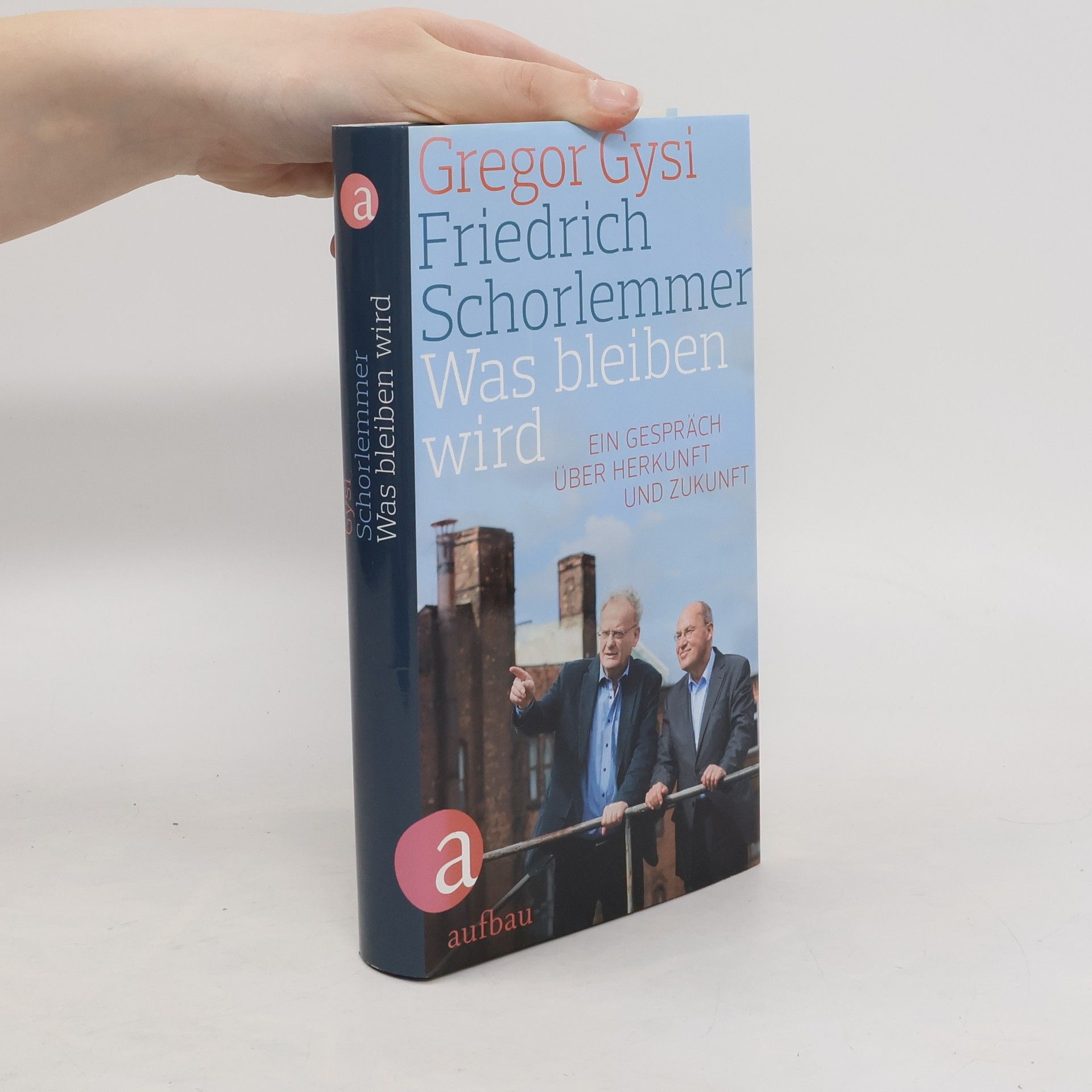 Friedrich Schorlemmer Was bleiben wird