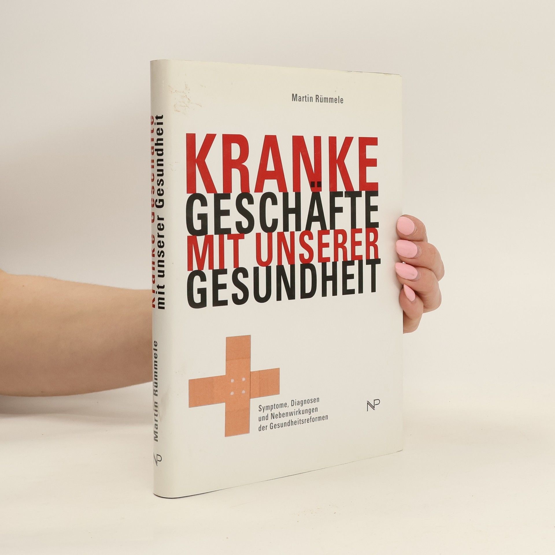 Martin Rümmele Kranke Geschäfte mit unserer Gesundheit