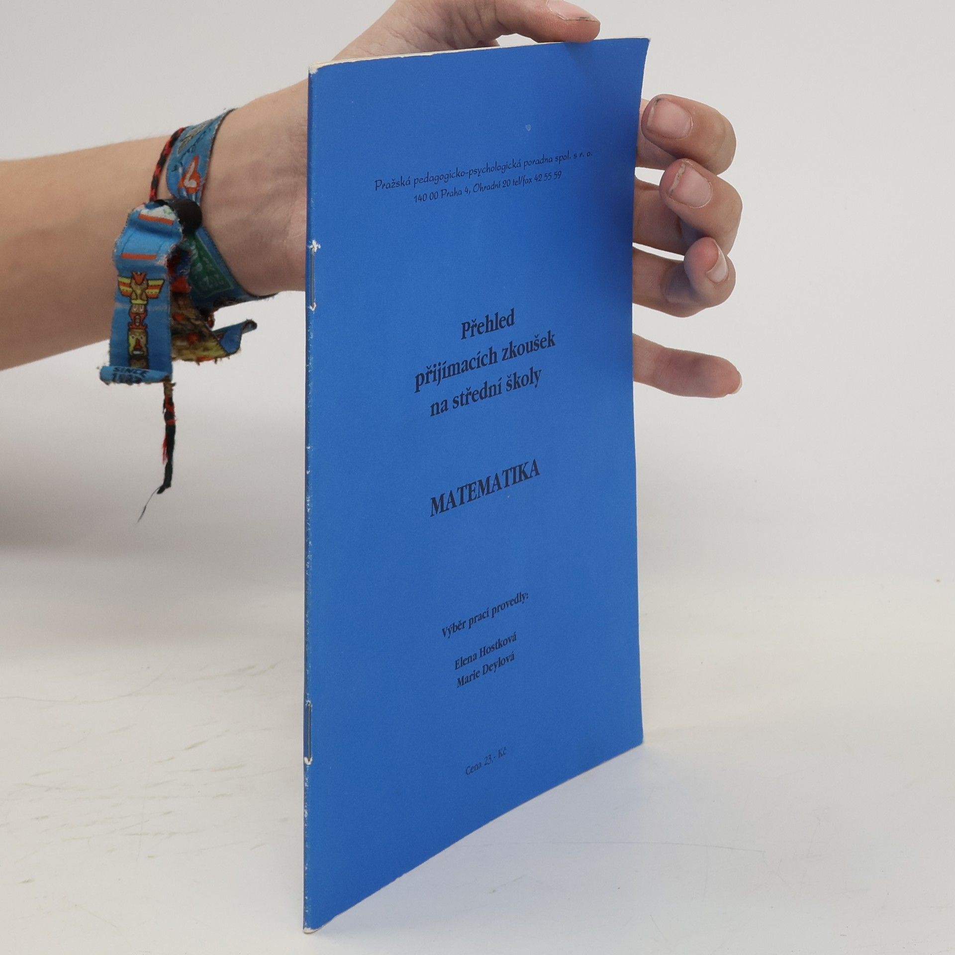 Elena Hostková Přehled přijímacích zkoušek na střední školy. Matematika