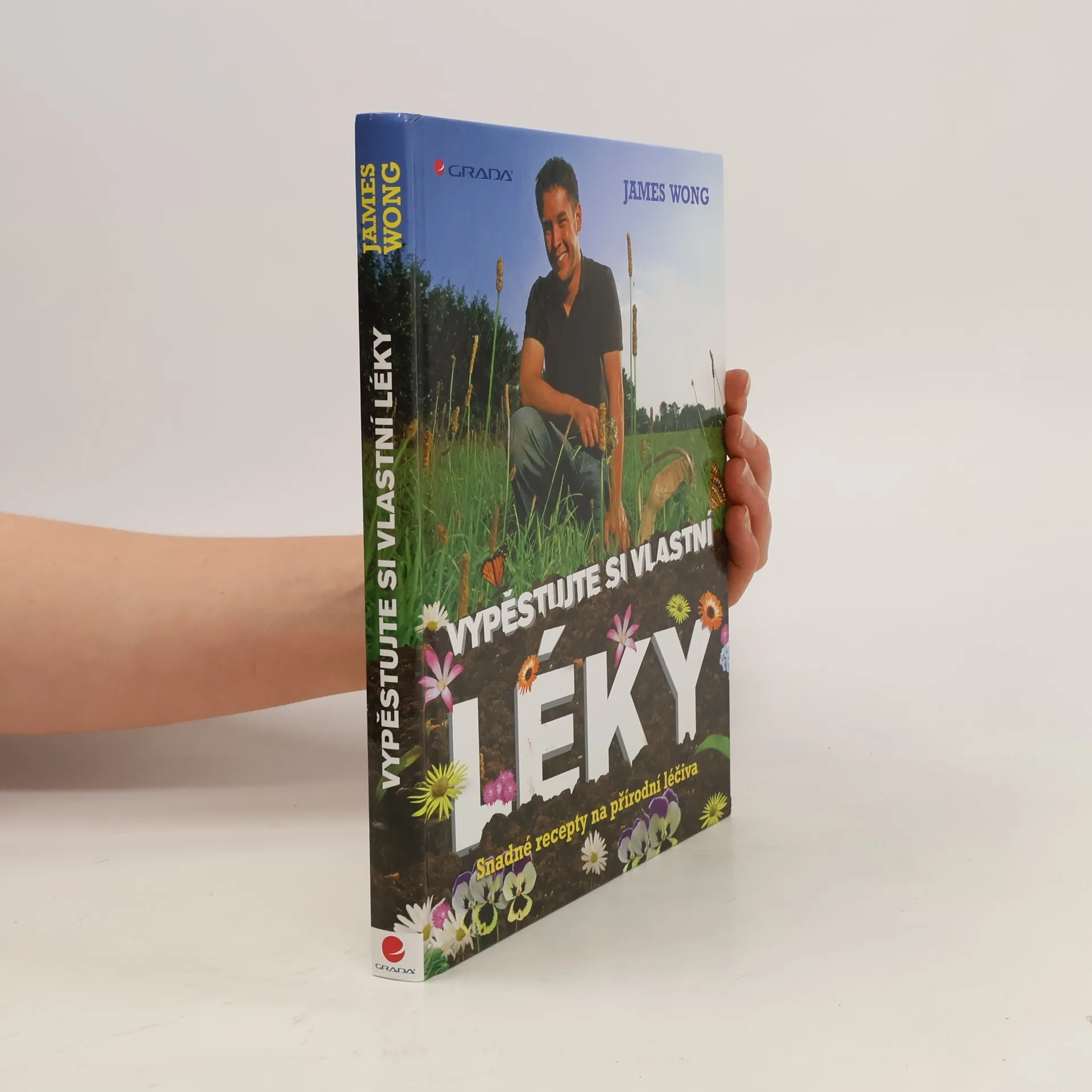 Vypěstujte si vlastní léky: Snadné recepty na přírodní léčiva | Book | Hardcover | James Wong | CS