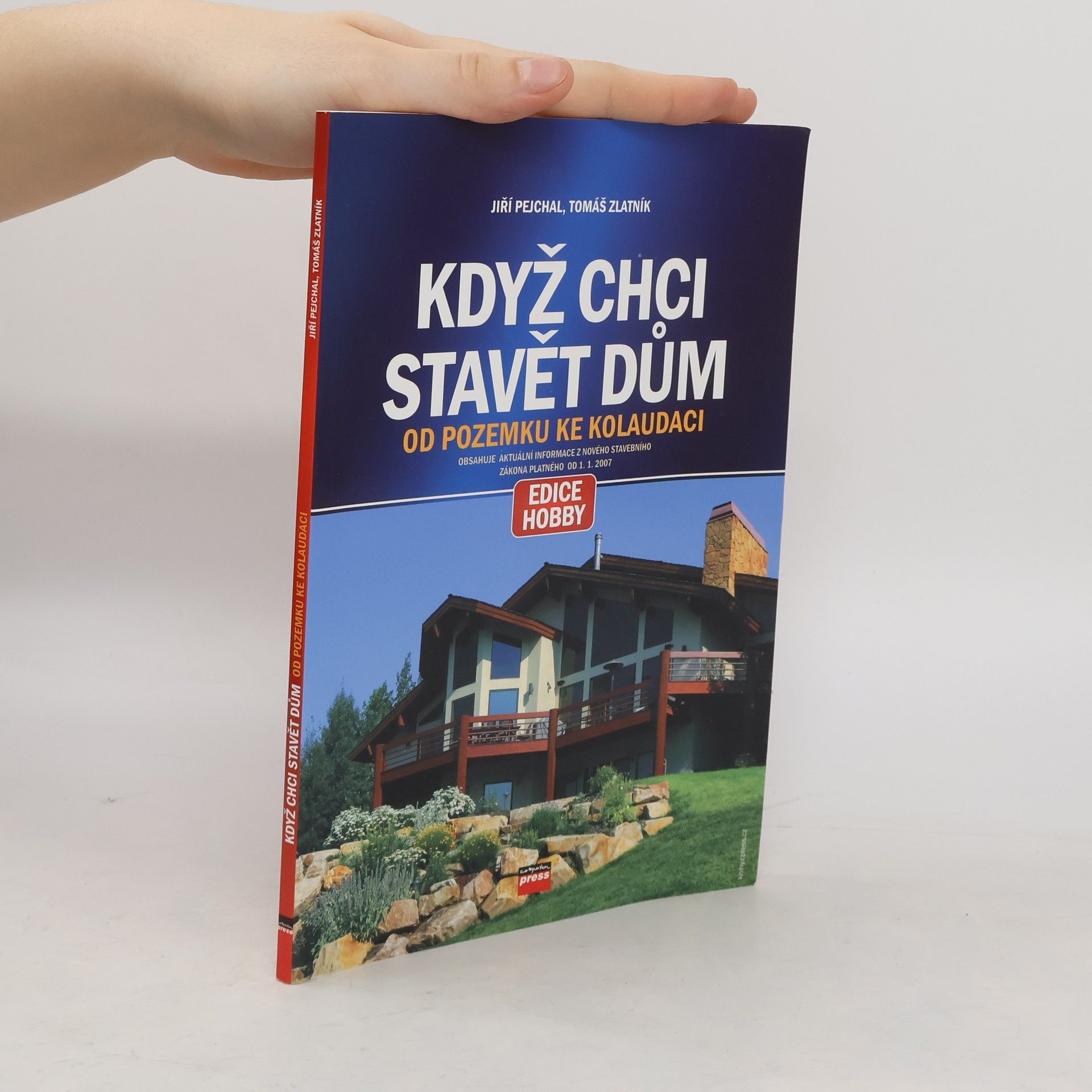 Jiří Pejchal Když chci stavět dům: Od pozemku ke kolaudaci