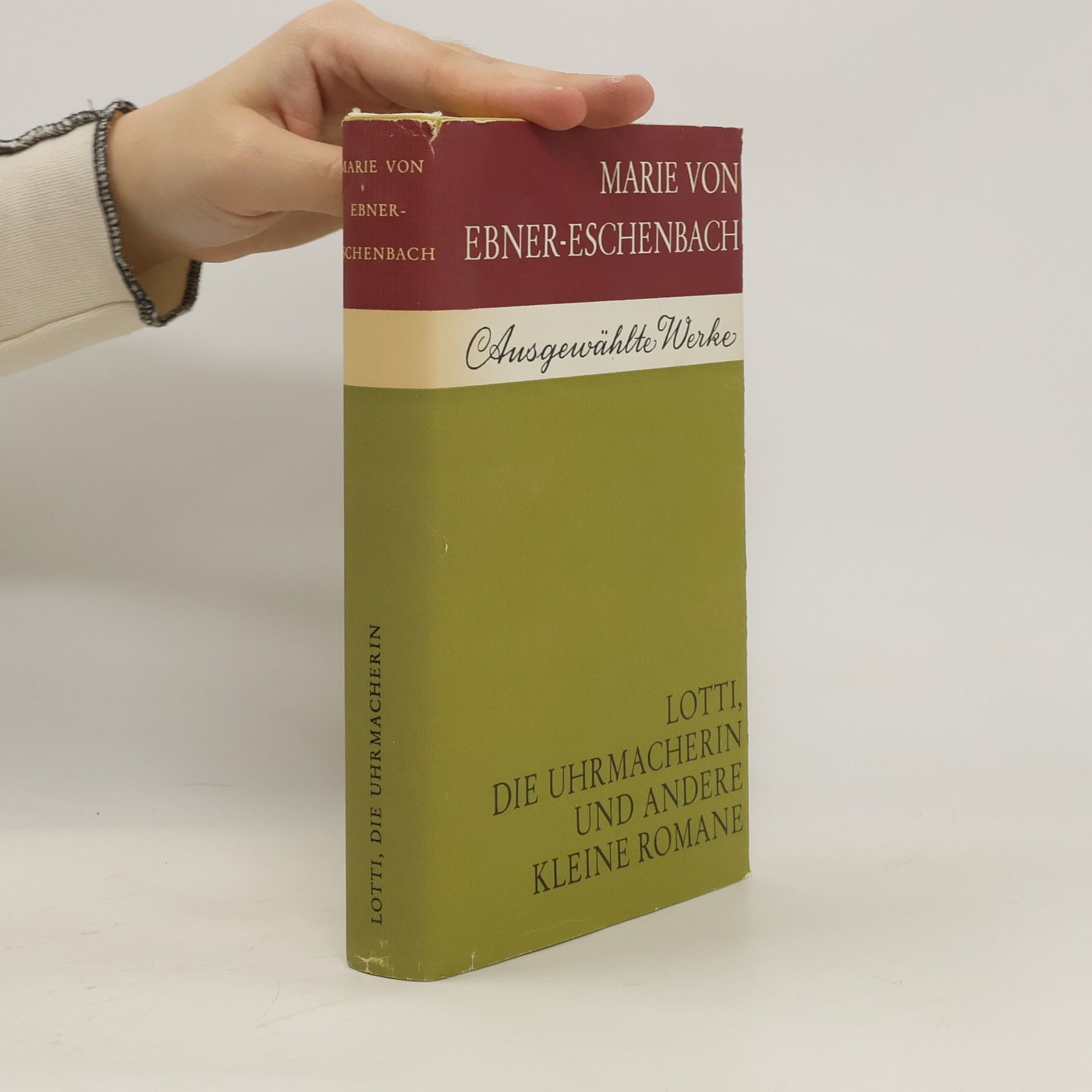 Marie von Ebner-Eschenbachová Ausgewählte Werke. Lotti. Die Uhrmacherin und andere kleine Romane