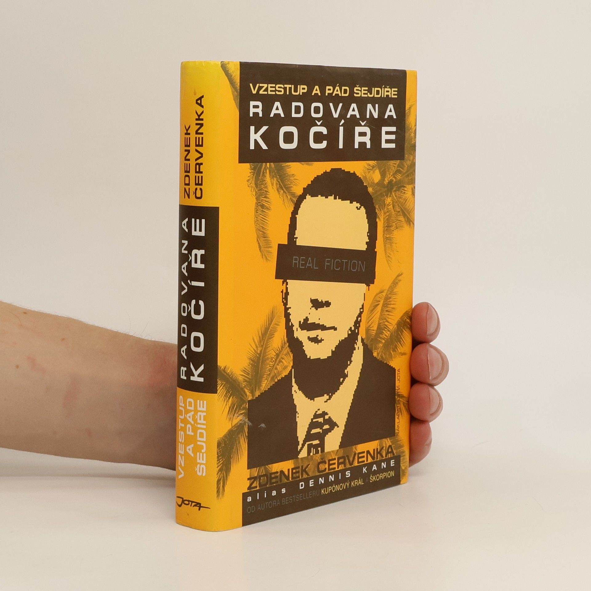 Dennis Kane Vzestup a pád šejdíře Radovana Kočíře. Real fiction