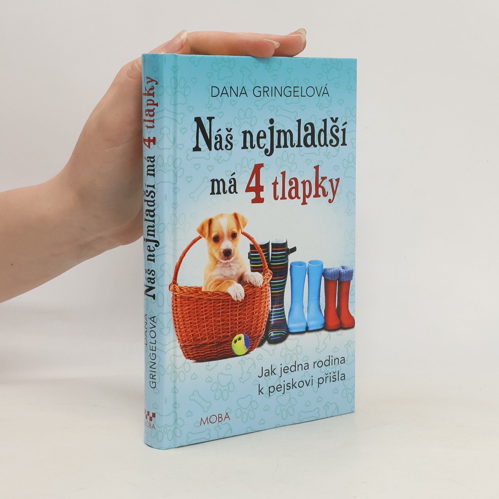 Dana Gringel Náš nejmladší má 4 tlapky : jak jedna rodina k pejskovi přišla