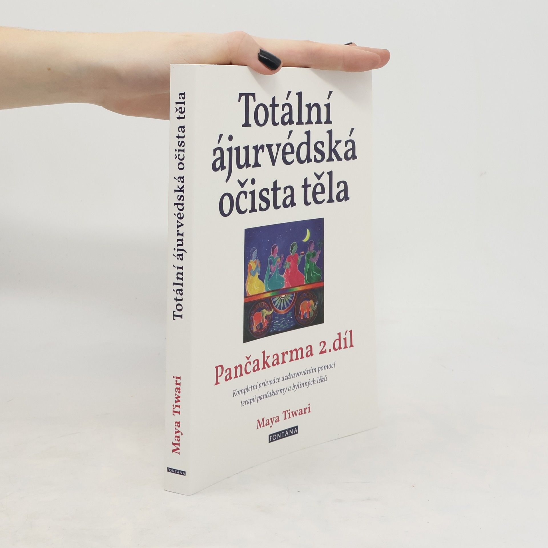 Maya Tiwari Totální ájurvédská očista těla - Pančakarma 2.díl
