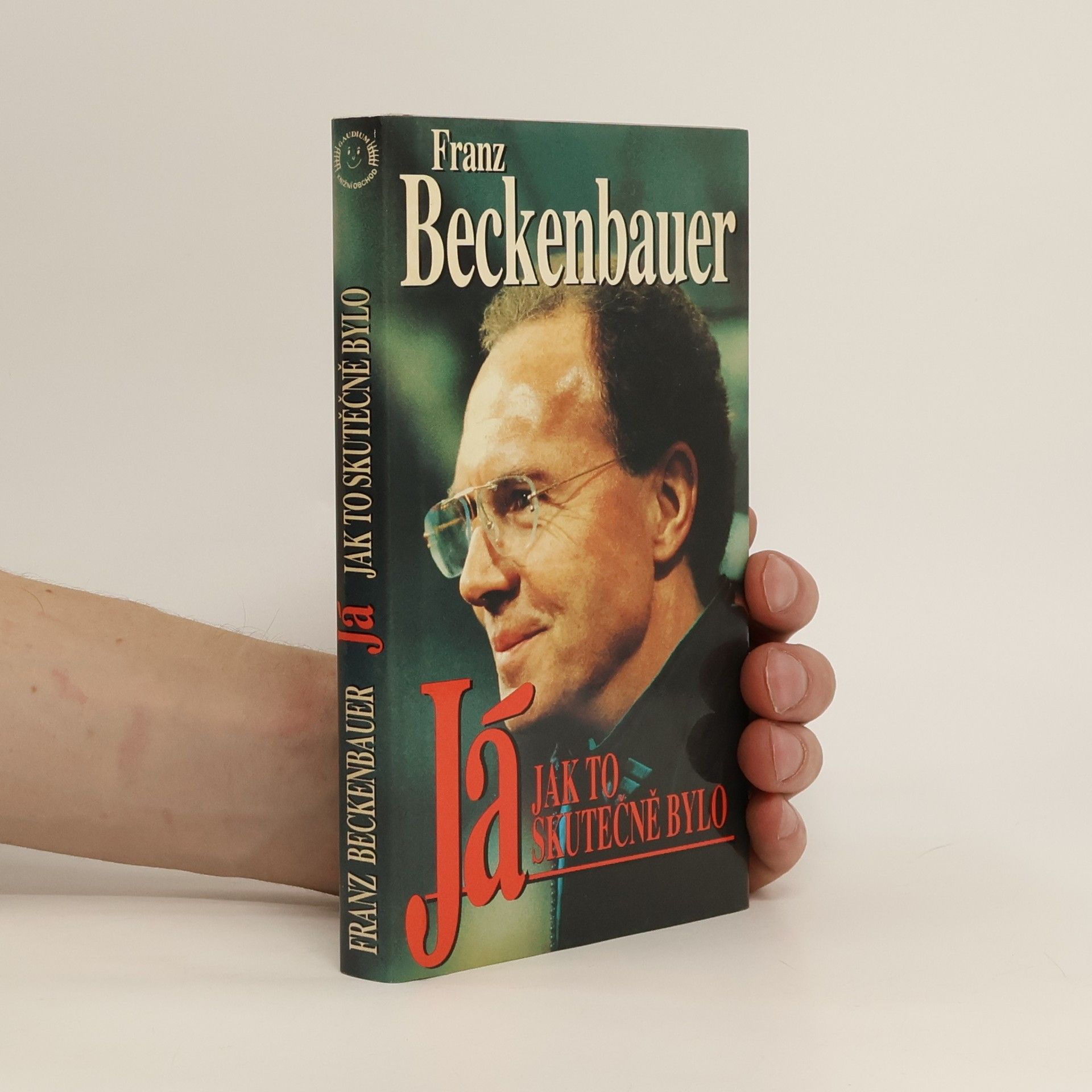 Franz Beckenbauer  Já : jak to skutečně bylo