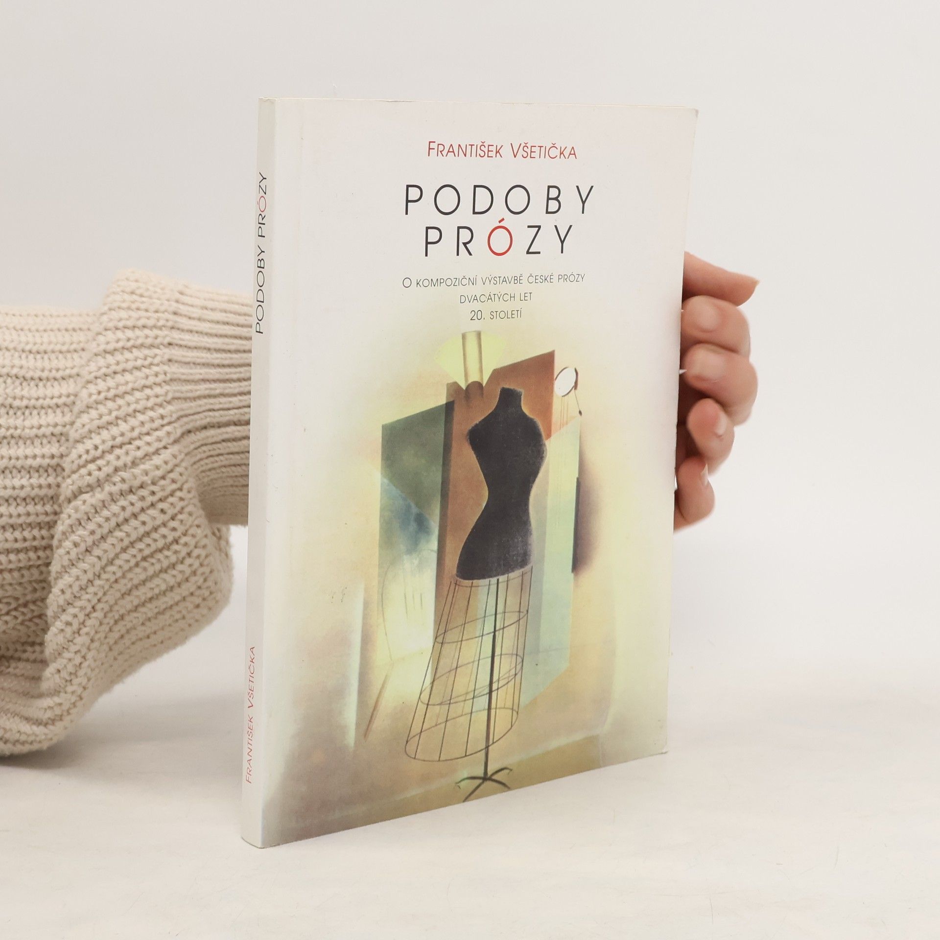 František Všetička Podoby prózy: O kompoziční výstavbě české prózy dvacátých let 20. století