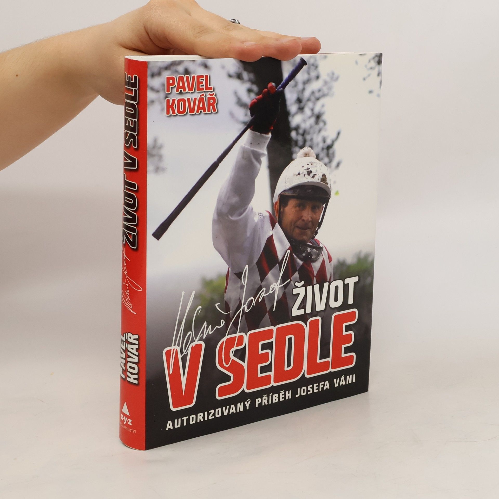 Pavel Kovář Život v sedle. Autorizovaný příběh Josefa Váni