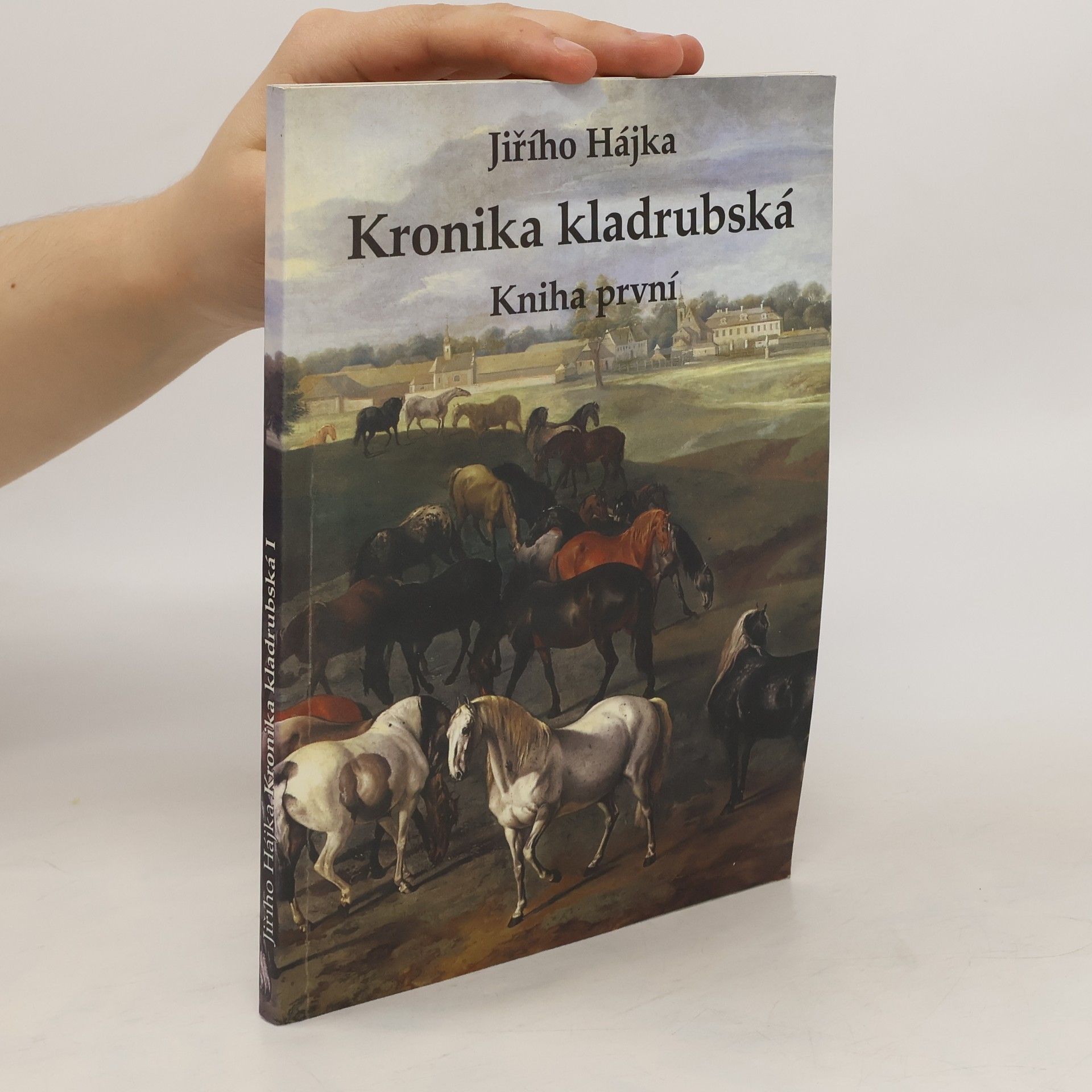 Jiří Hájek Kronika kladrubská. Kniha první