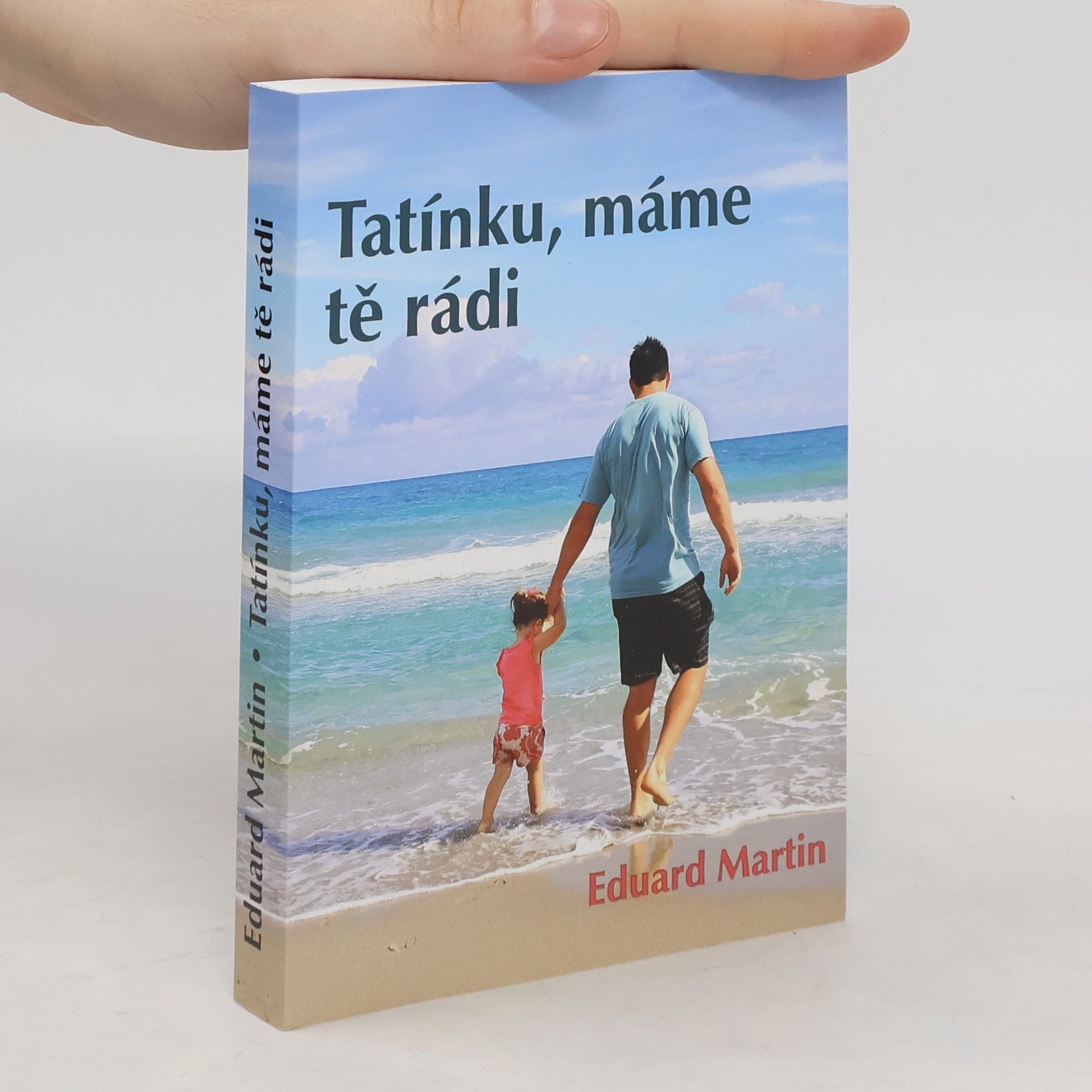 Martin Petiška Tatínku, máme tě rádi