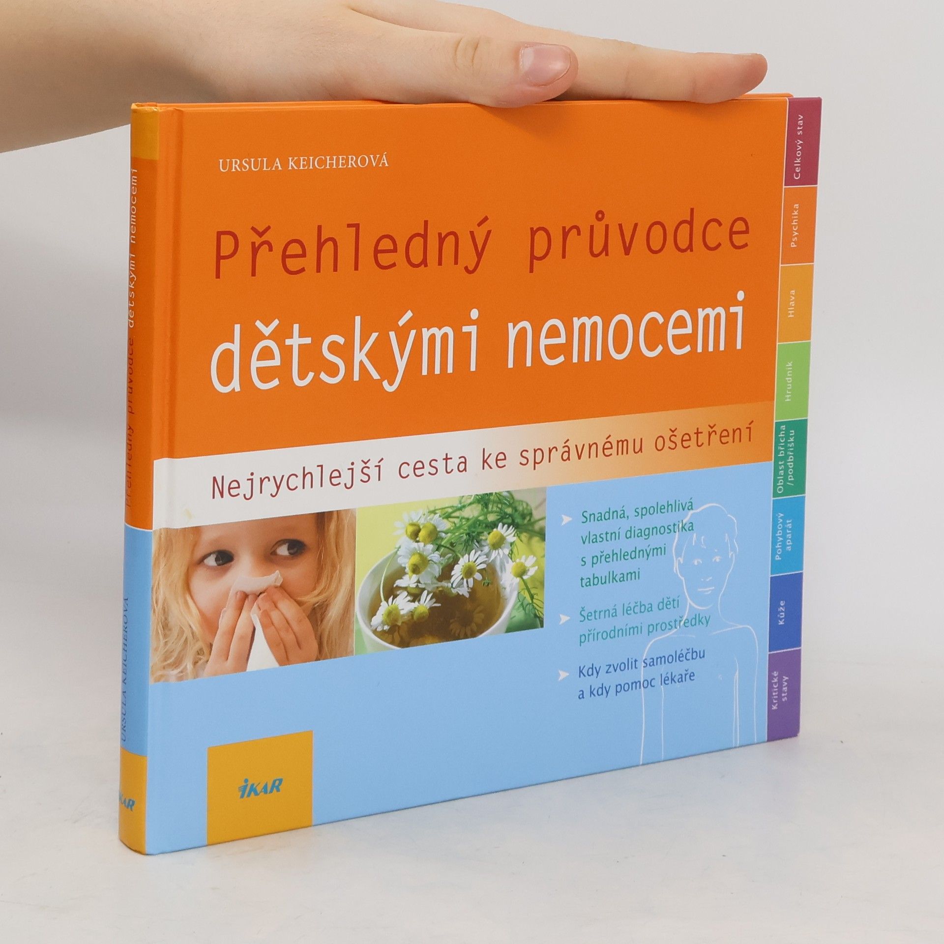 Ursula Keicher Přehledný průvodce dětskými nemocemi: Nejrychlejší cesta ke správnému ošetření