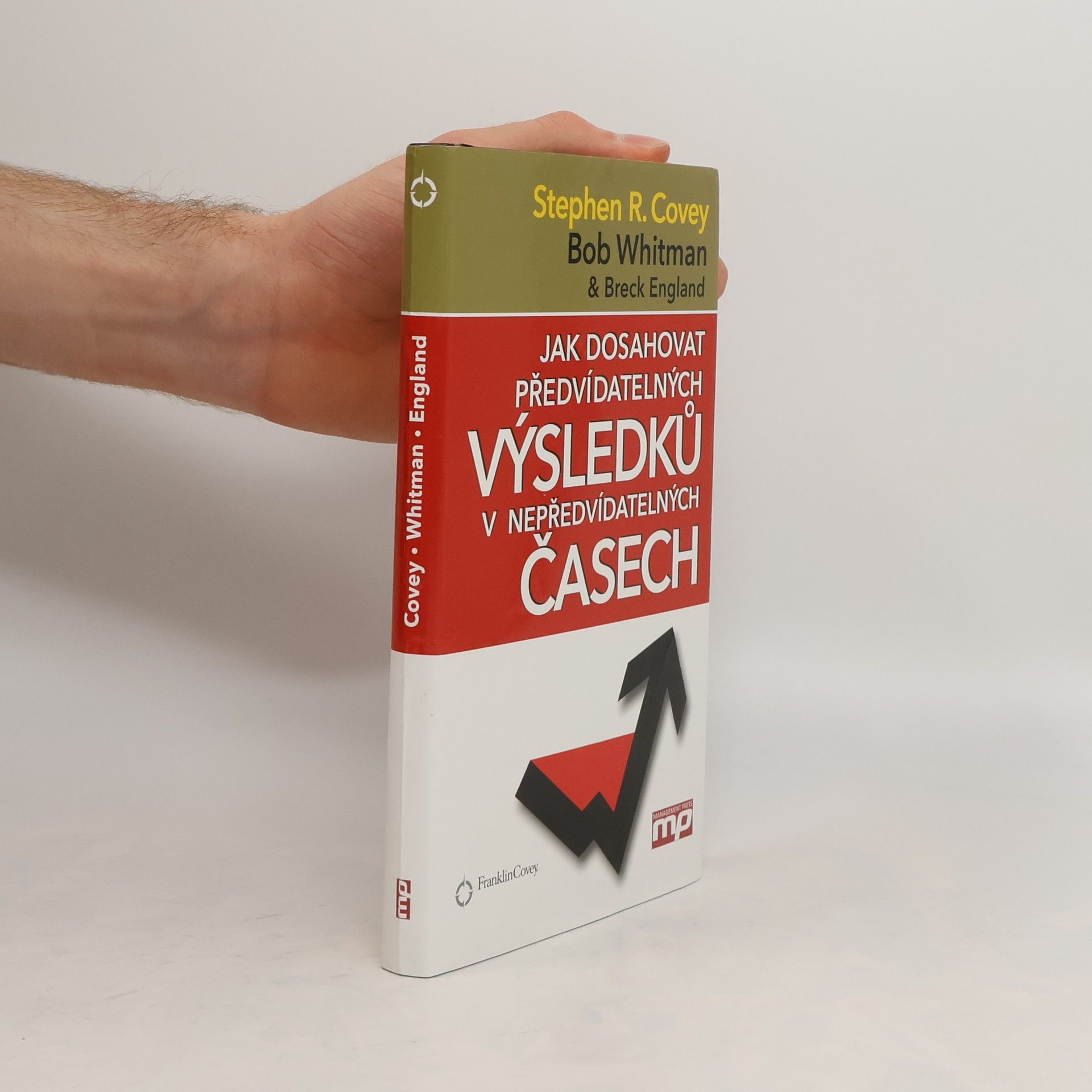 Stephen Covey Jak dosahovat předvídatelných výsledků v nepředvídatelných časech
