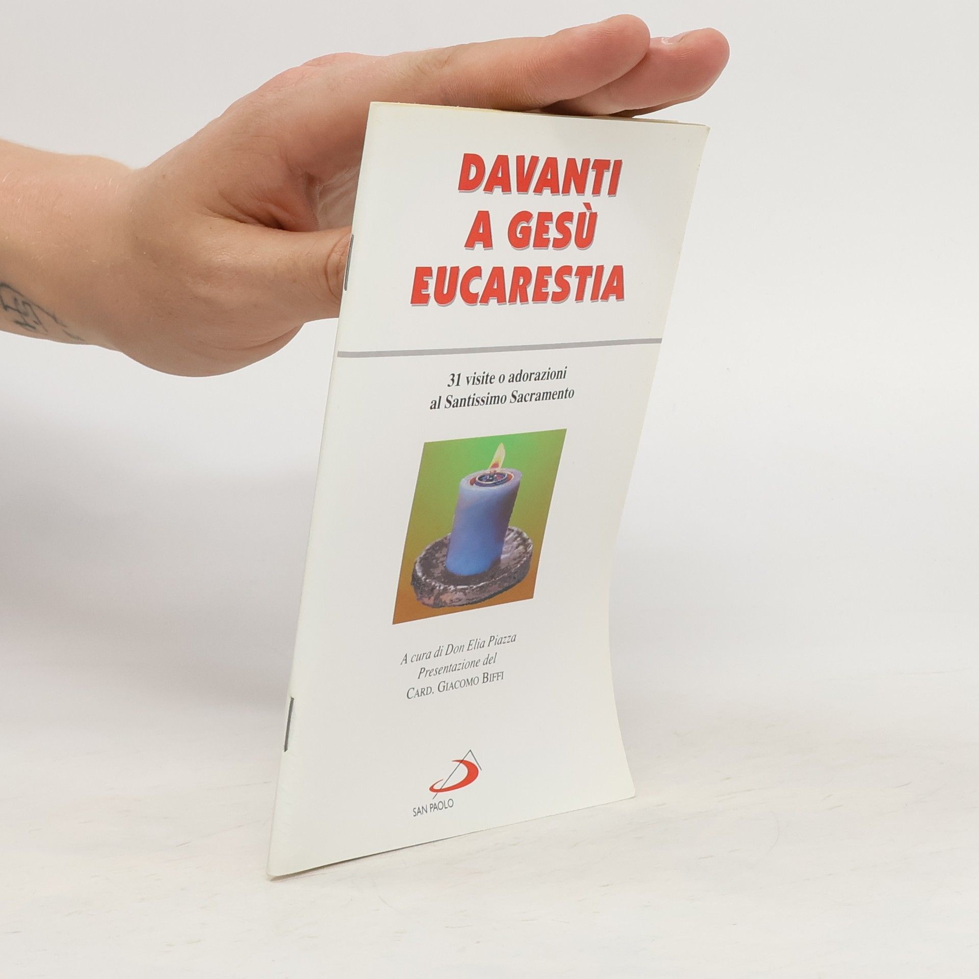 E. Piazza Davanti a Gesù eucaristia. 31 visite o adorazioni al santissimo sacramento