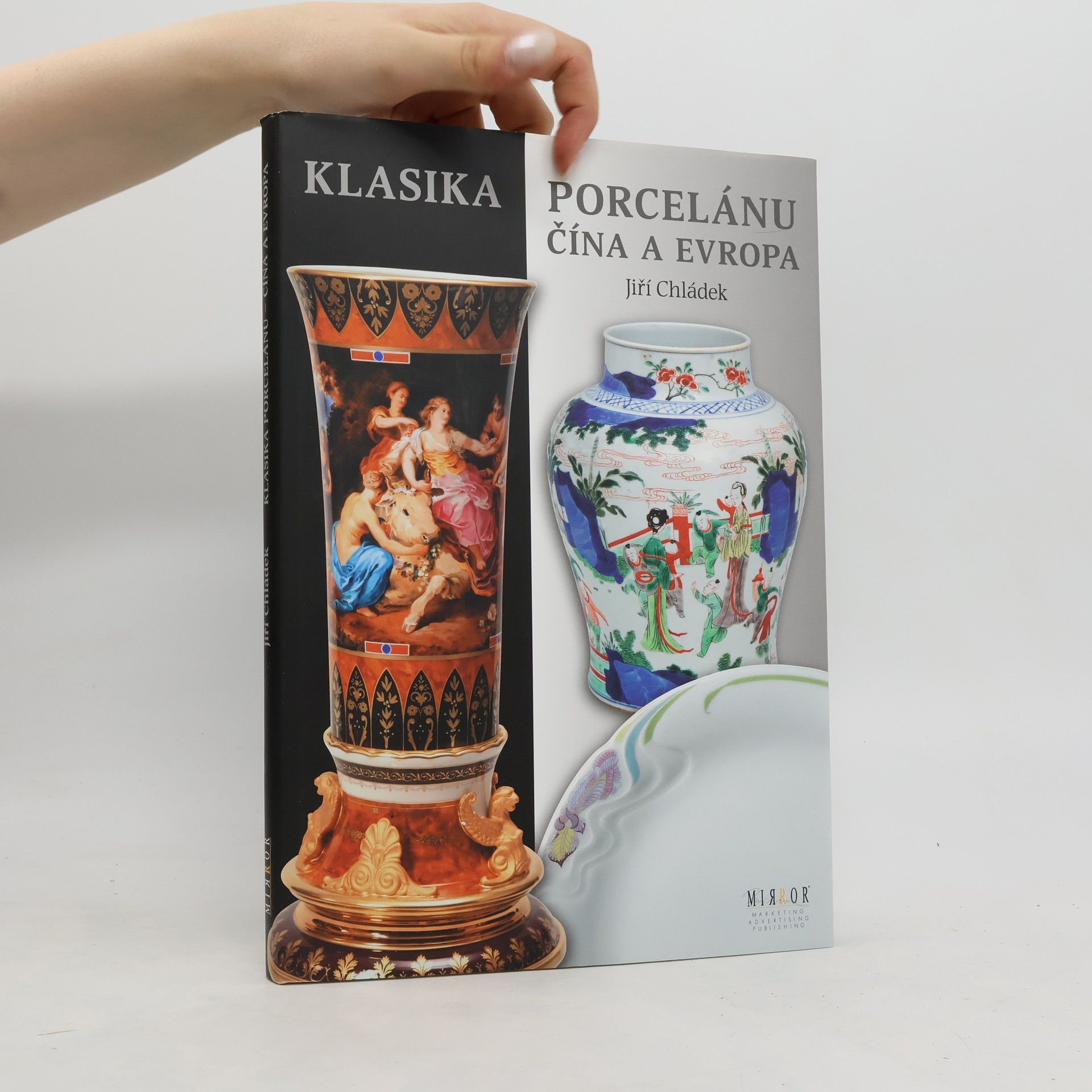 Jiří Chládek Klasika porcelánu: Čína a Evropa