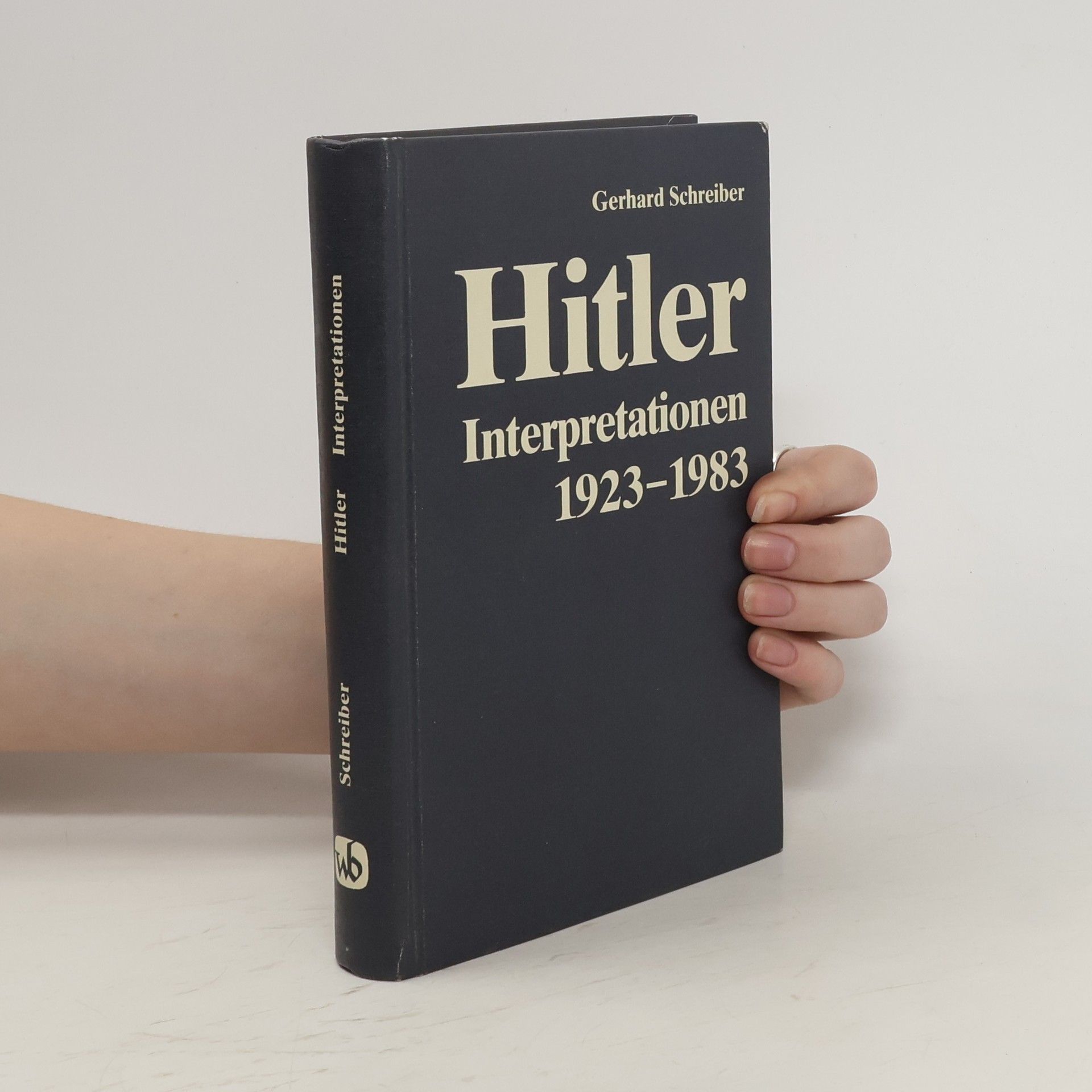 Gerhard Schreiber Hitler-Interpretationen 1923 [neunzehnhundertdreiundzwanzig] - 1983