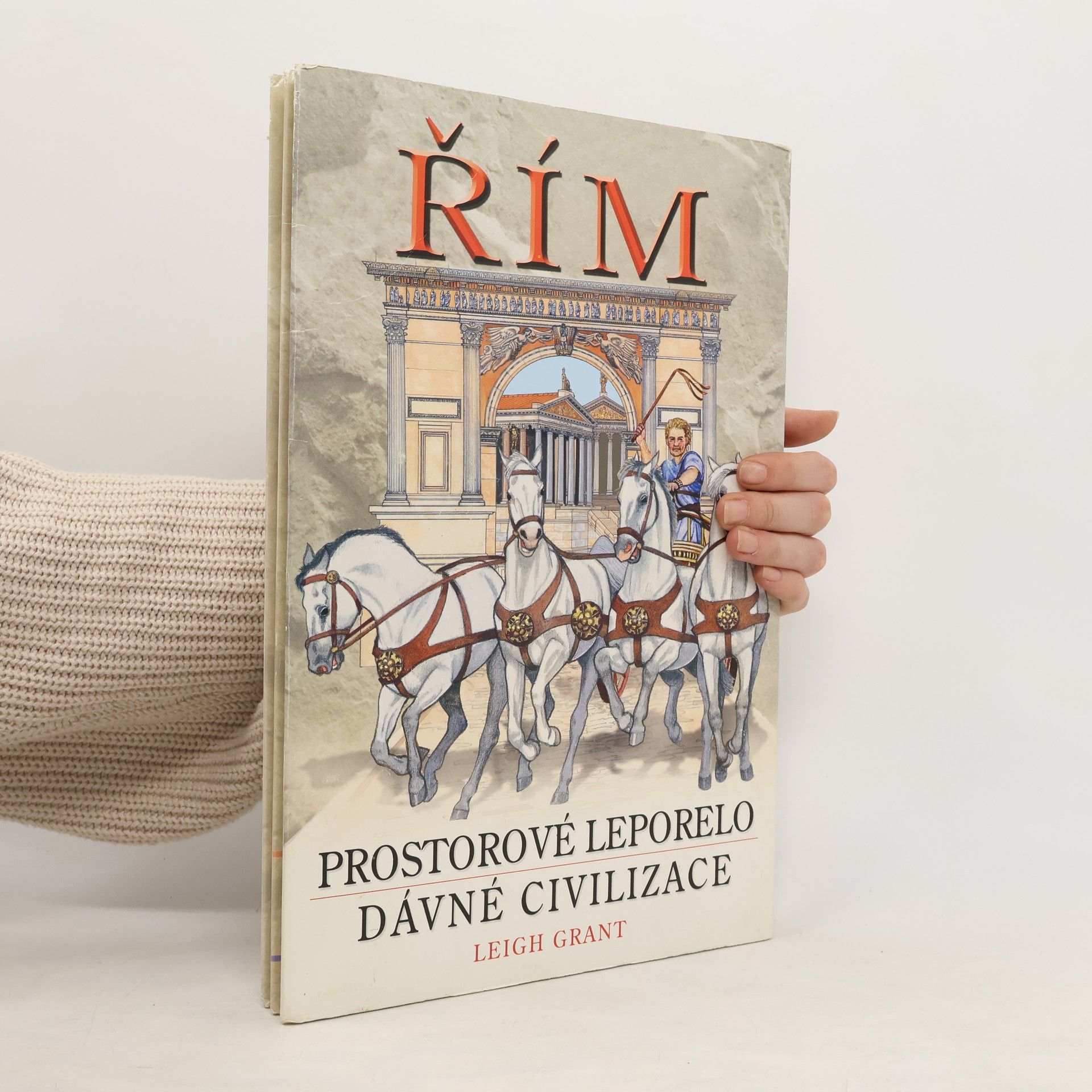 Leigh Grant Řím: Prostorové leporelo: Dávné civilizace