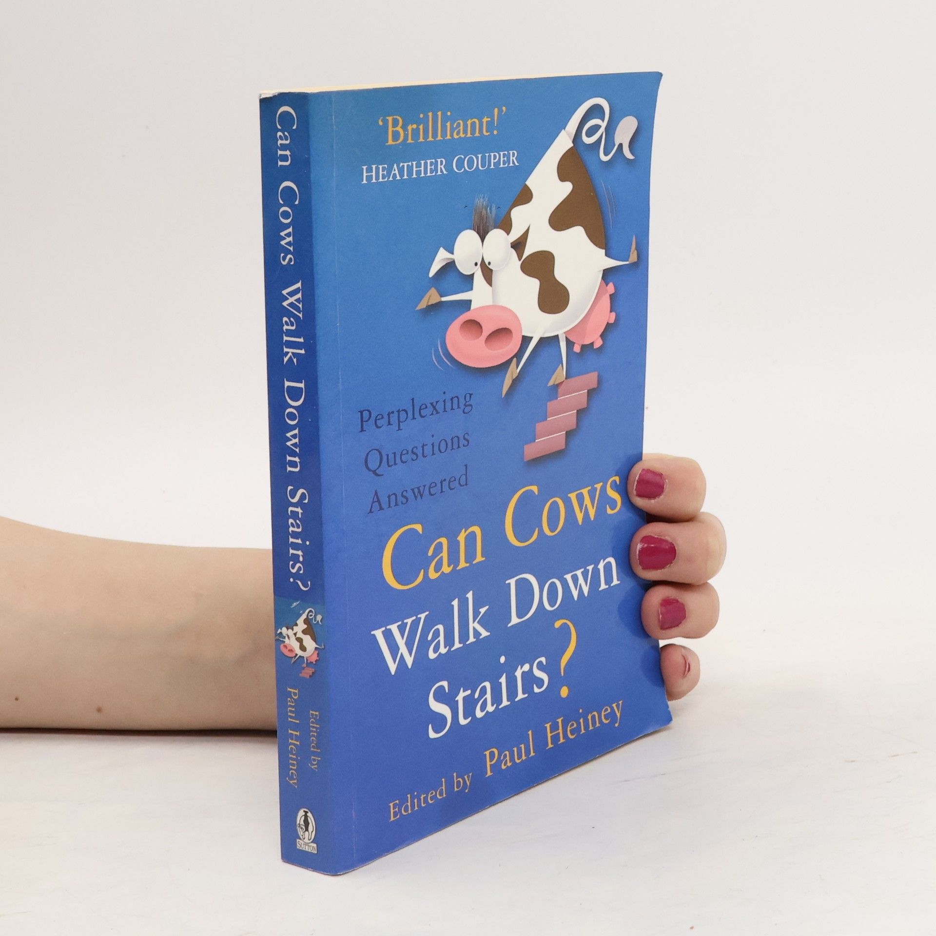 Paul Heiney Can Cows Walk Down Stairs?