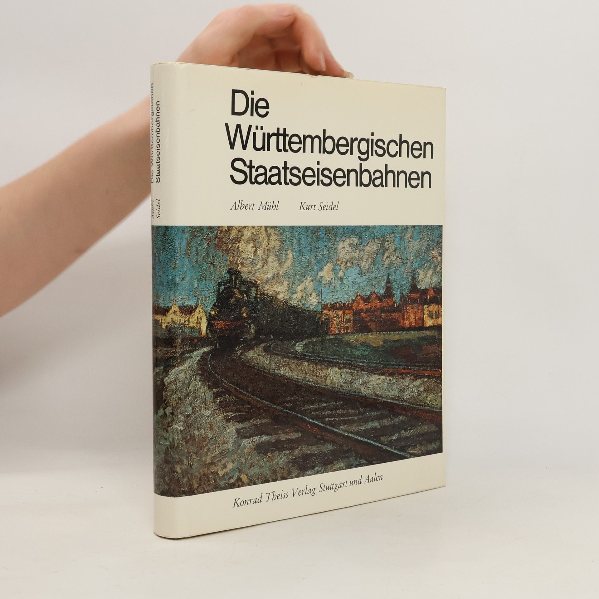 Albert Mühl Die württembergischen Staatseisenbahnen
