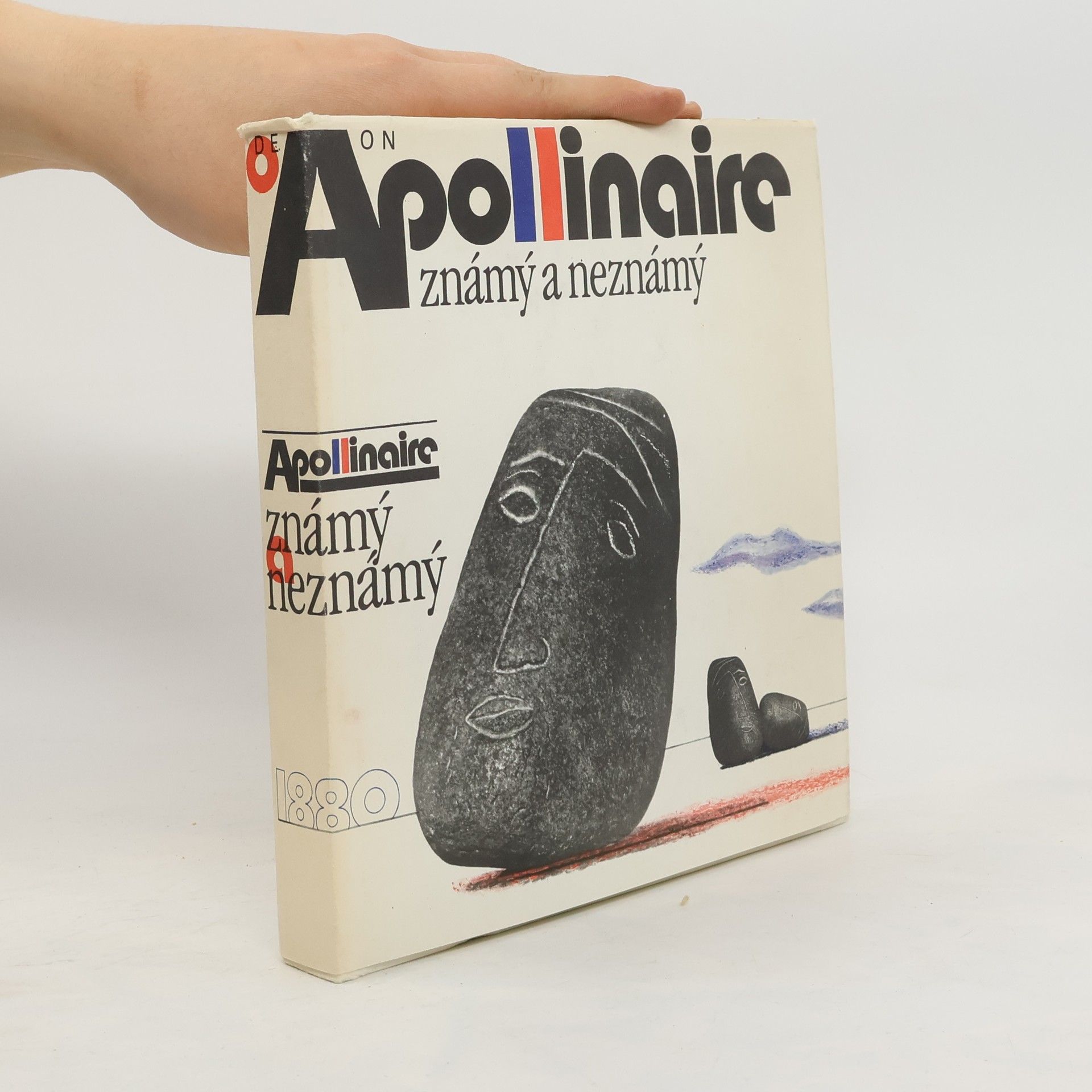 Guillaume Apollinaire Apollinaire známý a neznámý