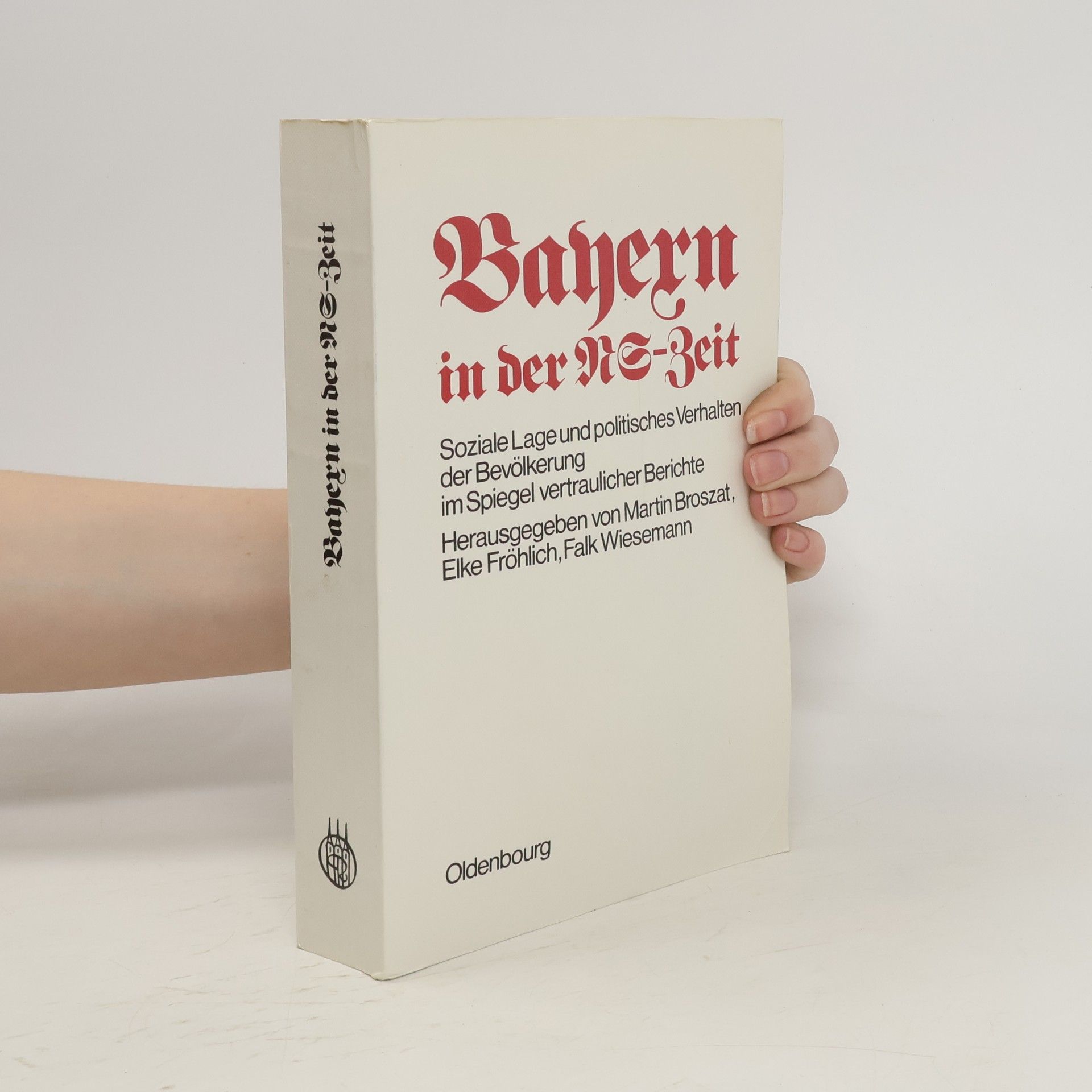 Falk Wiesemann Soziale Lage und politisches Verhalten der Bevölkerung im Spiegel vertraulicher Berichte