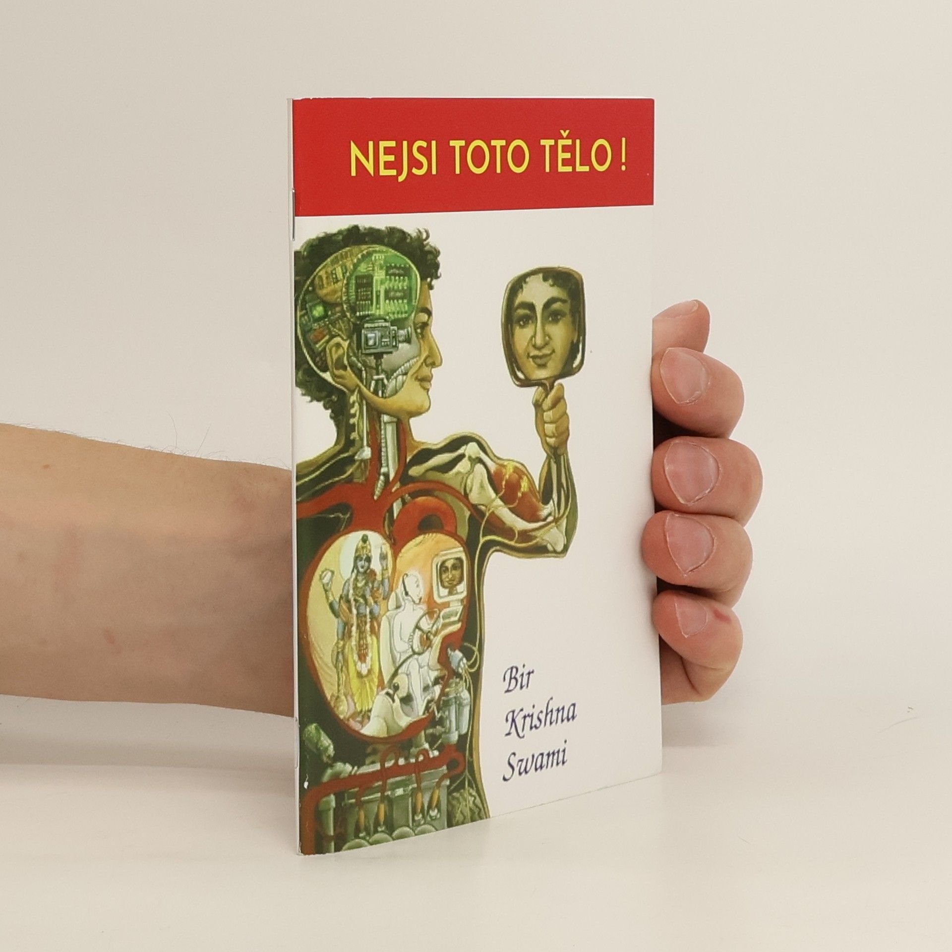 Swami Bir K. Nejsi toto tělo!
