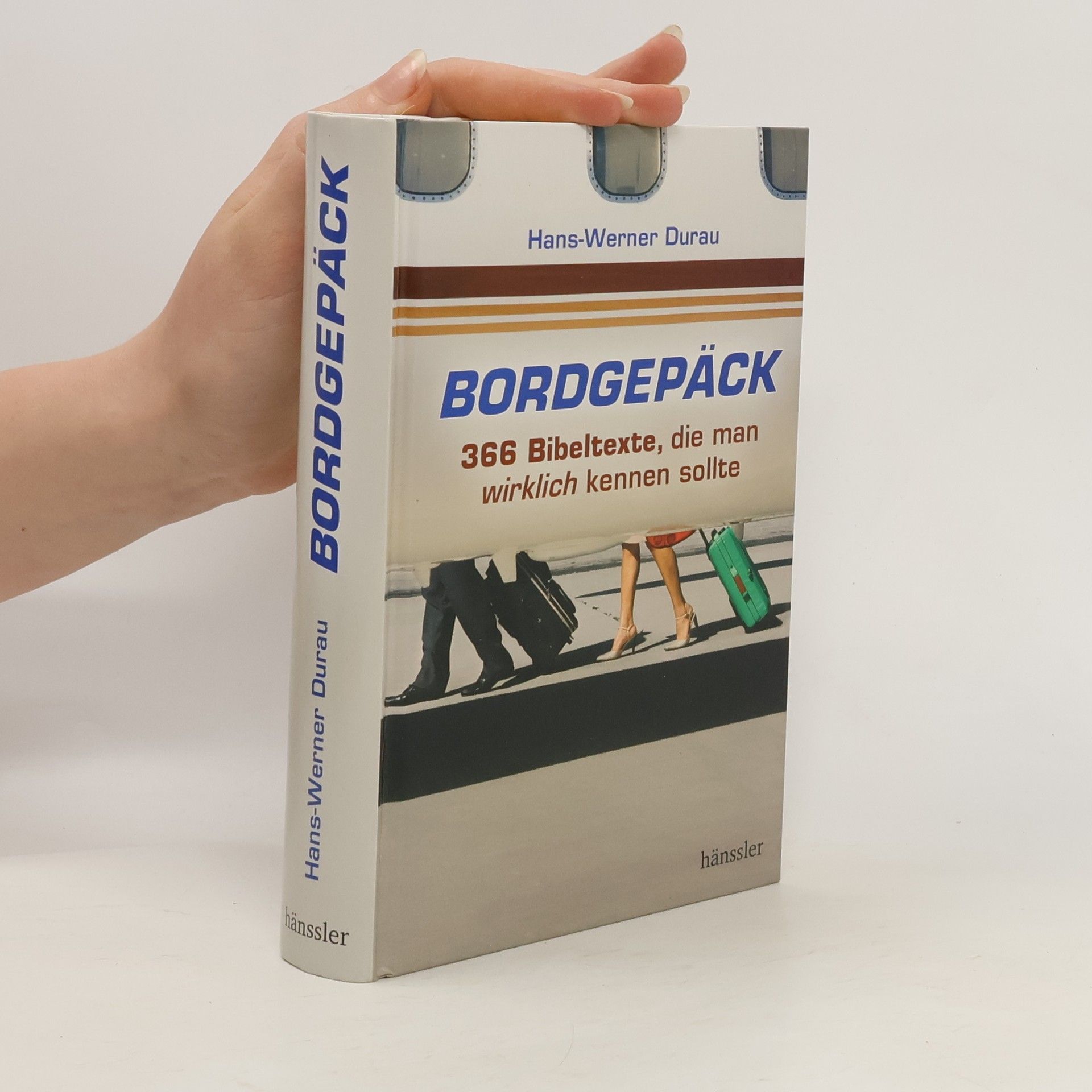 Hans-Werner Durau Bordgepäck. 366 Bibeltexte, die man wirklich kennen sollte