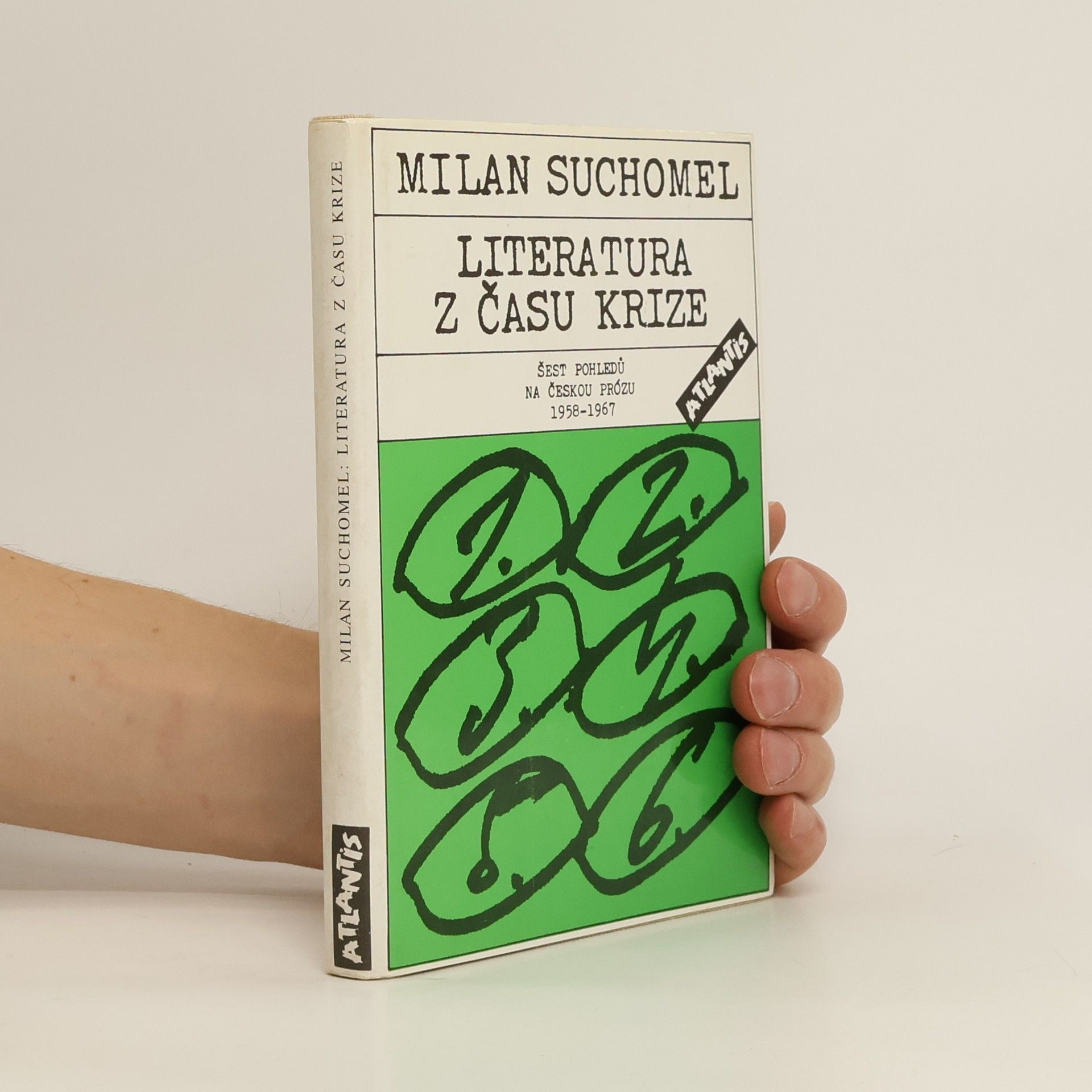 Milan Suchomel Literatura z času krize : šest pohledů na českou prózu 1957-1967