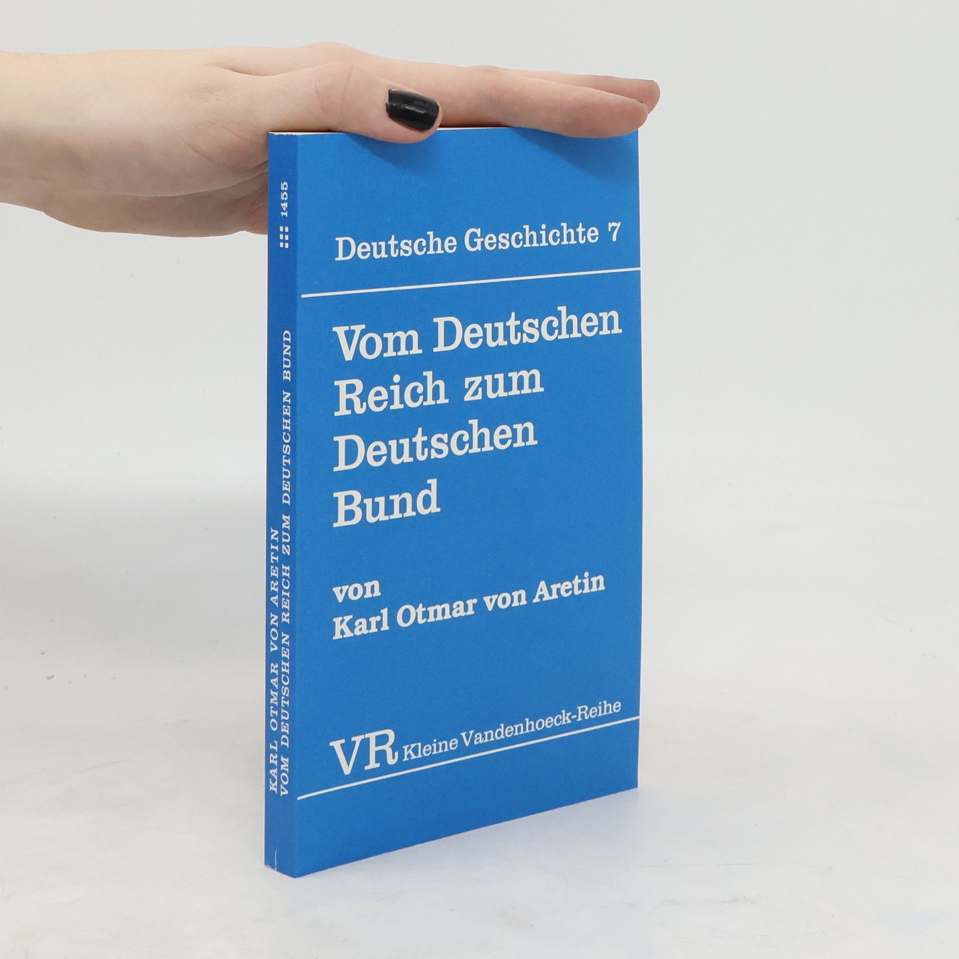 Karl Otmar von Aretin Vom Deutschen Reich zum Deutschen Bund
