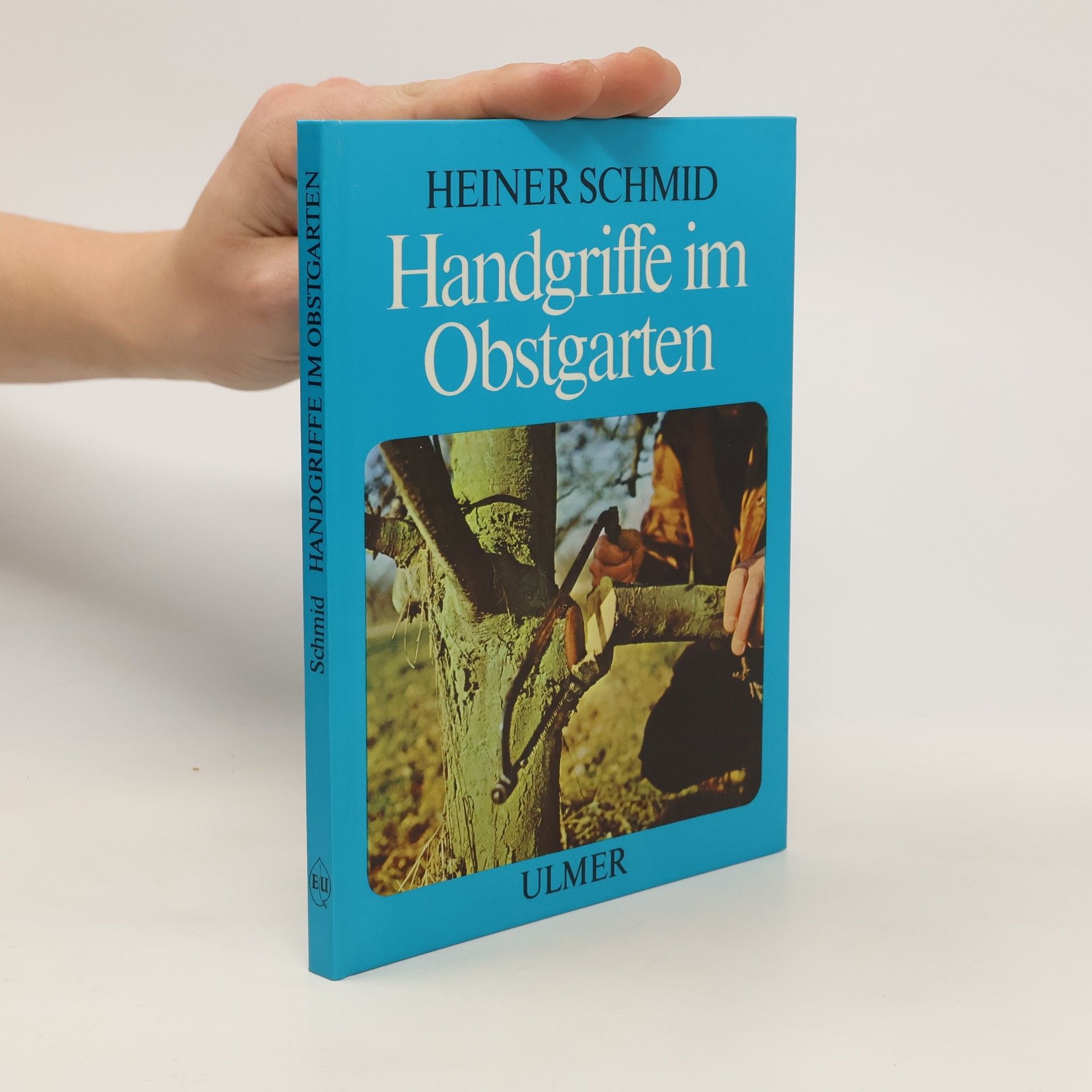 Carl-Heiner Schmid Handgriffe im Obstgarten