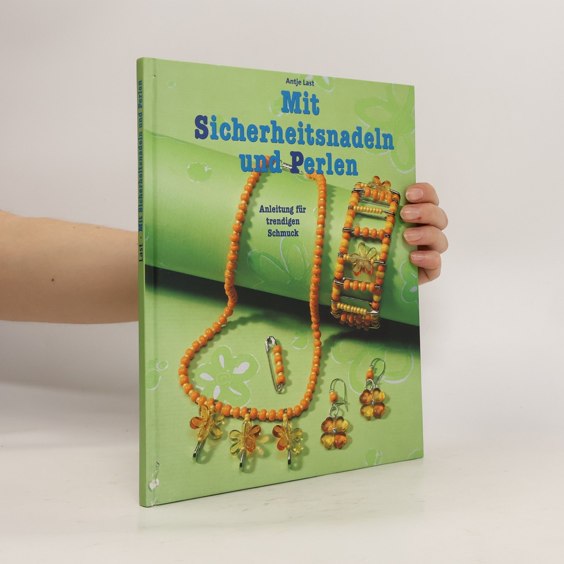 Antje Last Mit Sicherheitsnadeln und Perlen. Anleitung für trendigen Schmuck.