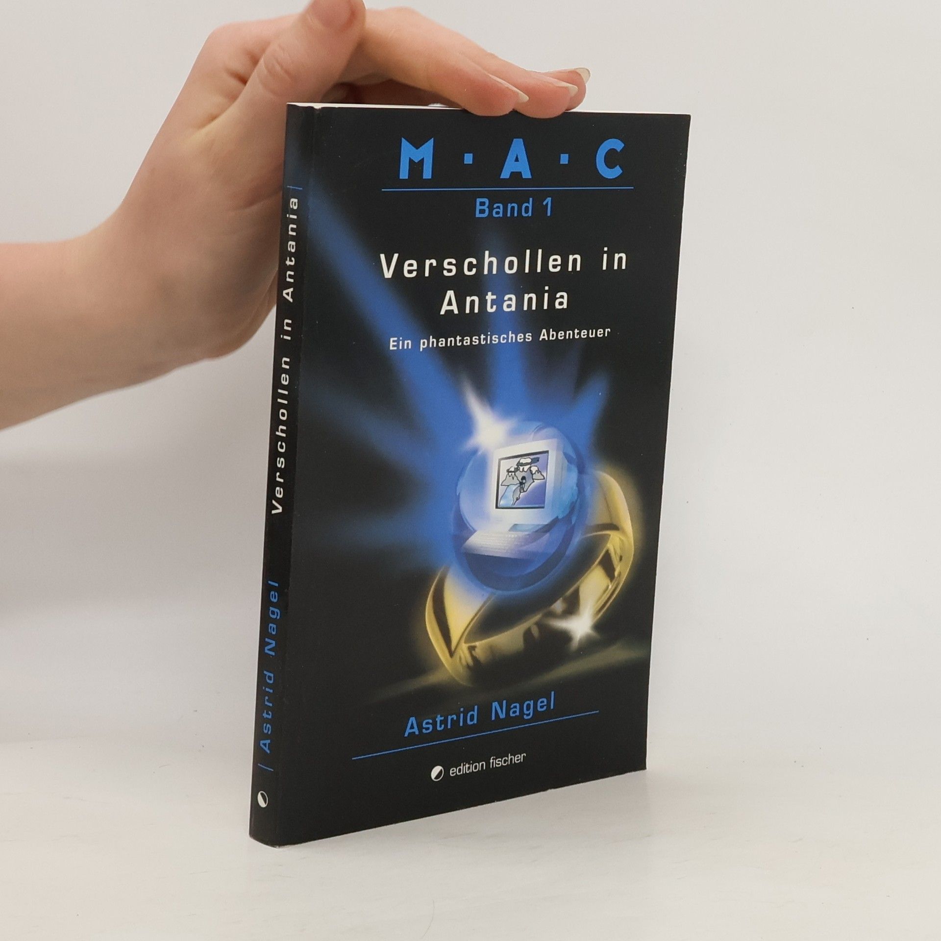 Astrid Nagel M.A.C 01. Verschollen in Antania