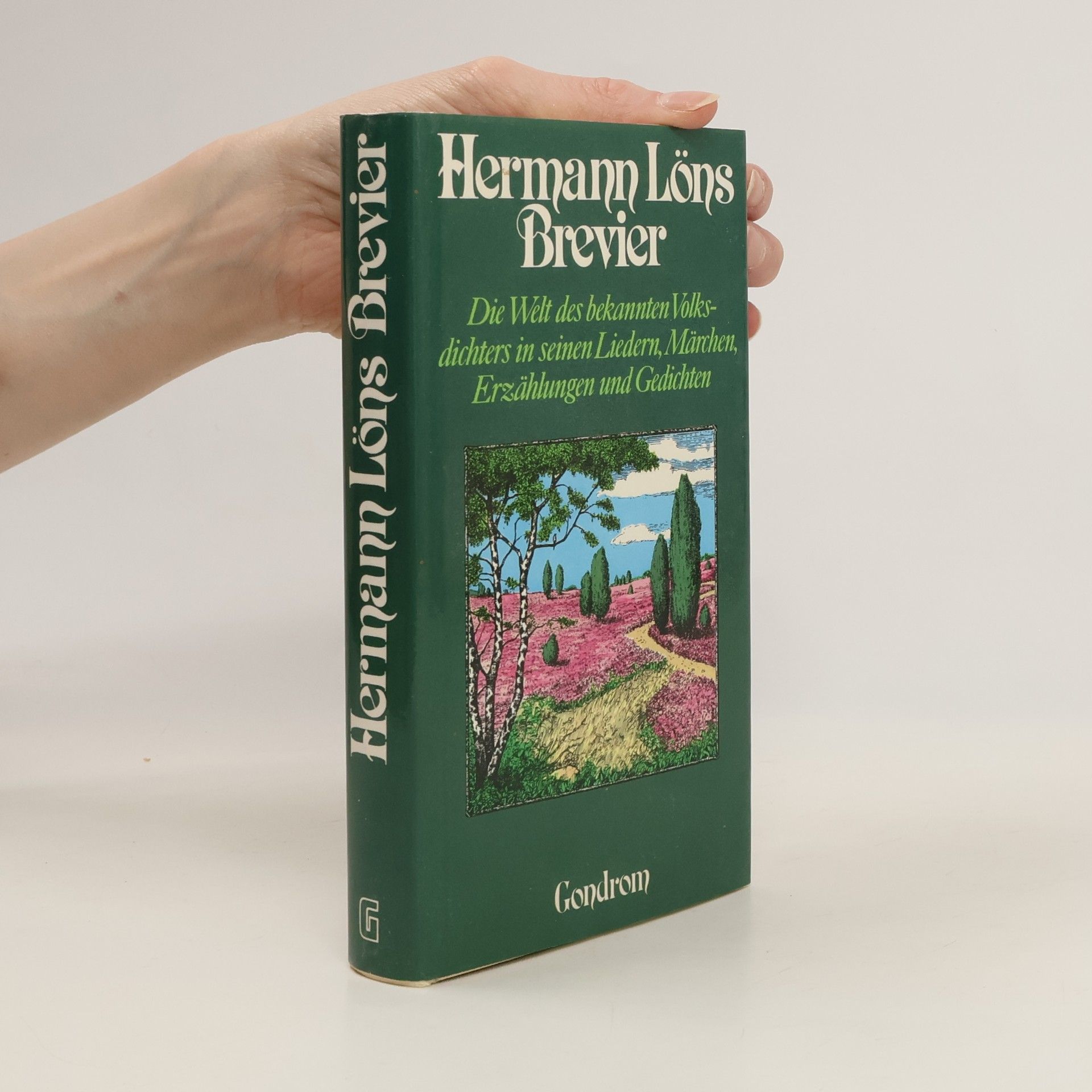 Hermann Löns Die Welt des bekannten Volksdichters in seinen Liedern, Märchen, Erzählungen und Gedichten