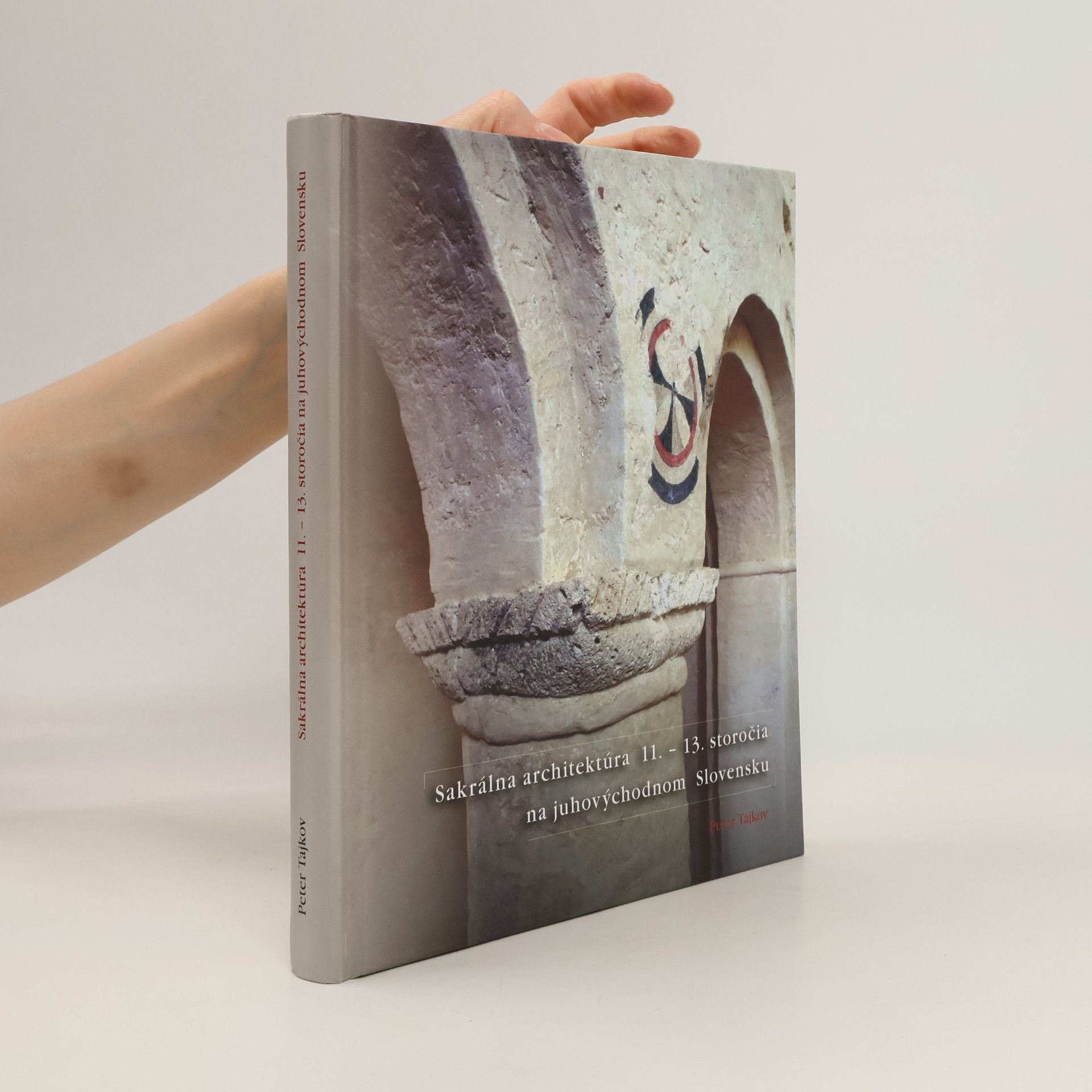 Peter Tajkov Sakrálna architektúra 11. - 13. storočia na juhovýchode Slovenska