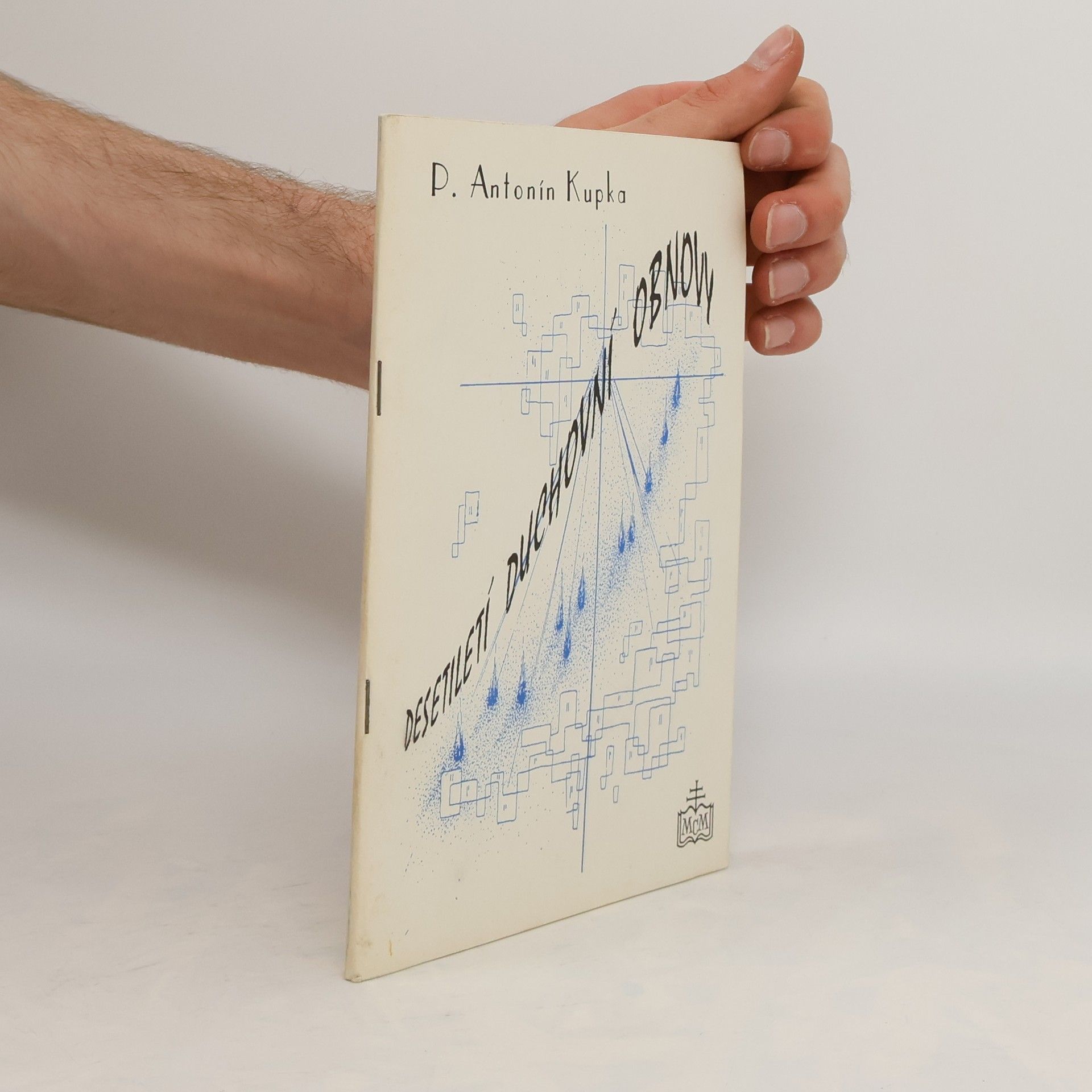 Antonín Kupka Desetiletí duchovní obnovy