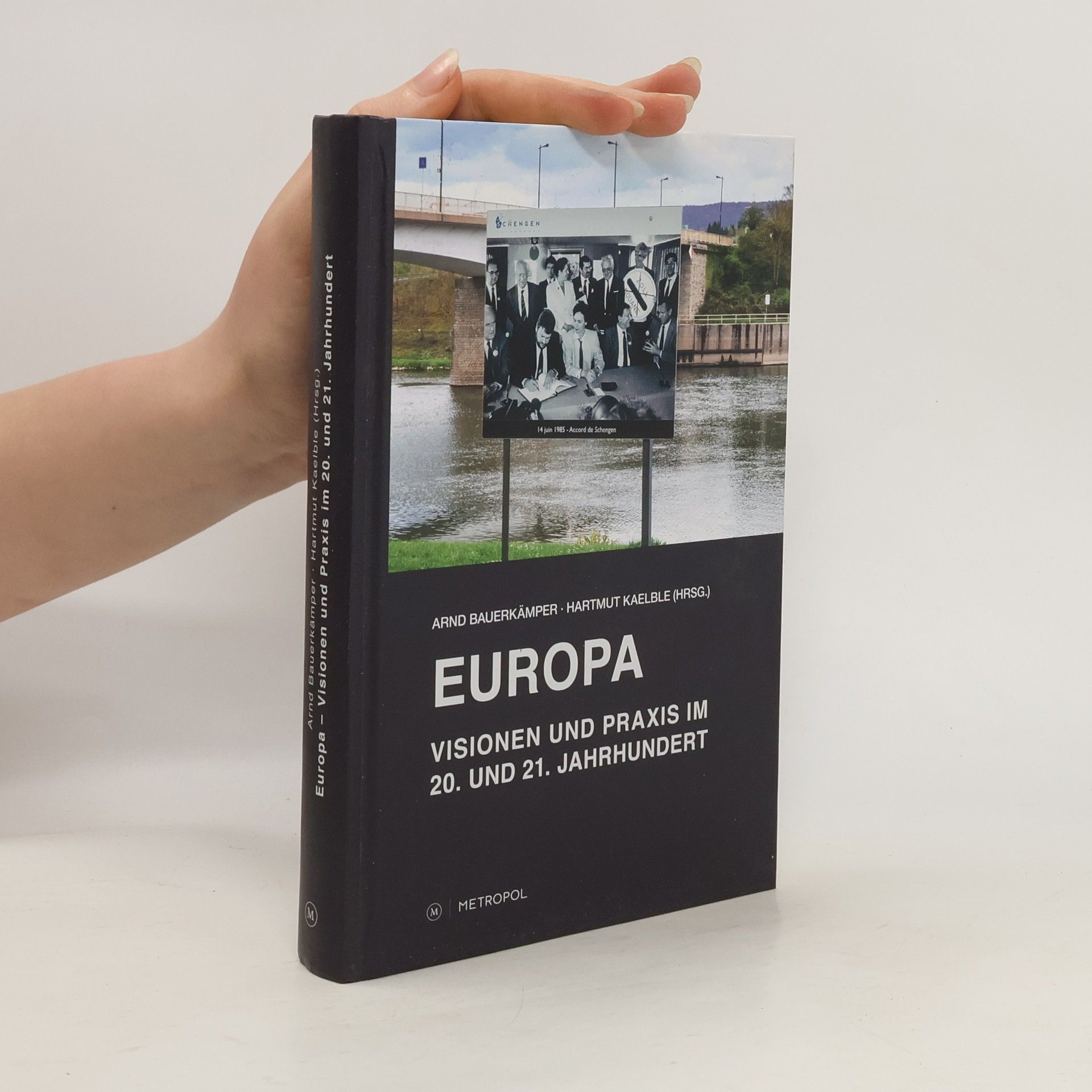 Arnd Bauerkämper Europa - Visionen und Praxis im 20. und 21. Jahrhundert