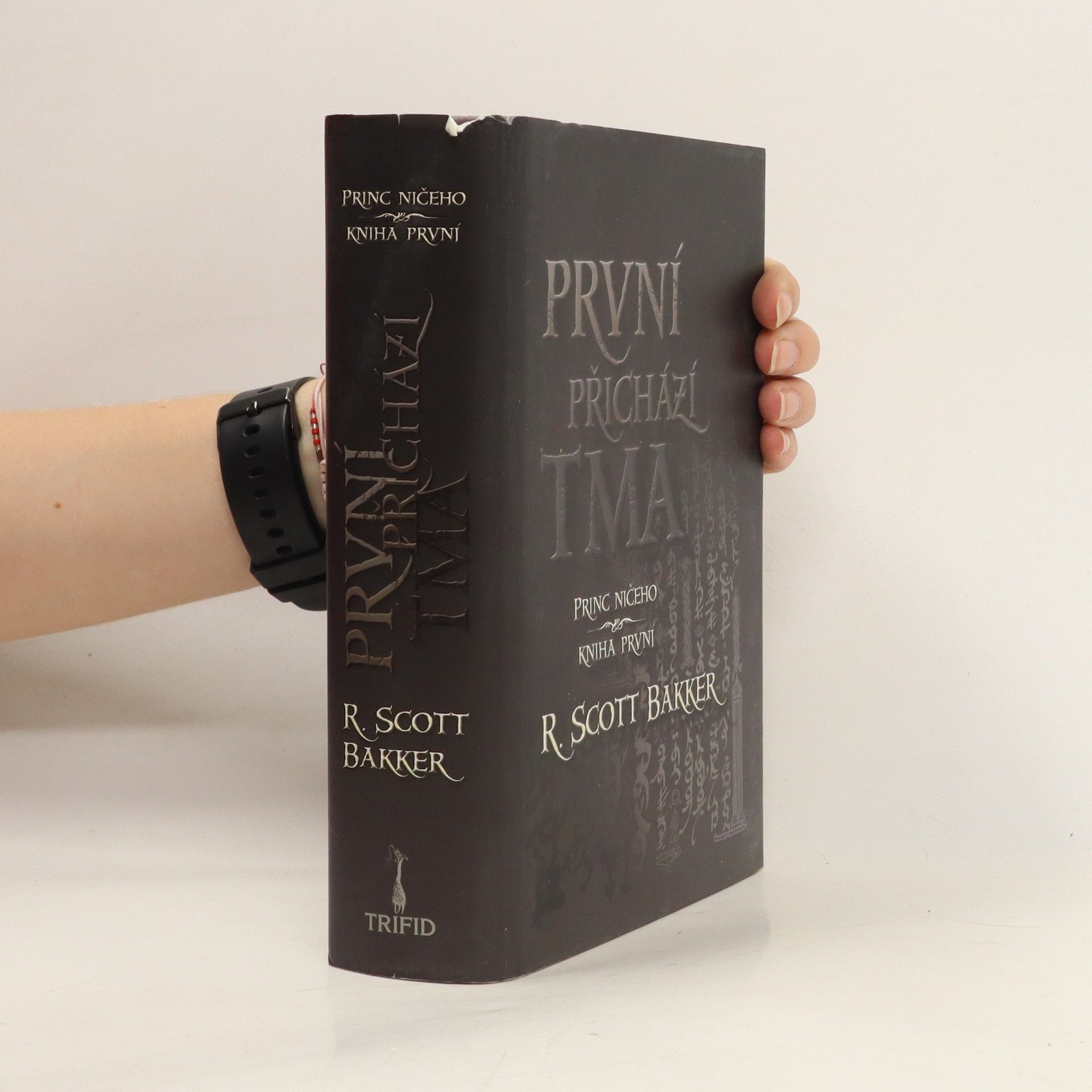 R. Scott Bakker Princ ničeho: První přichází tma