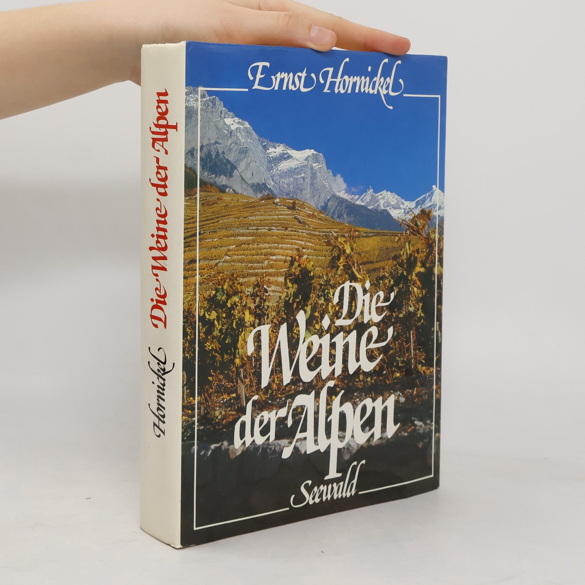 Ernst Hornickel Die Weine der Alpen