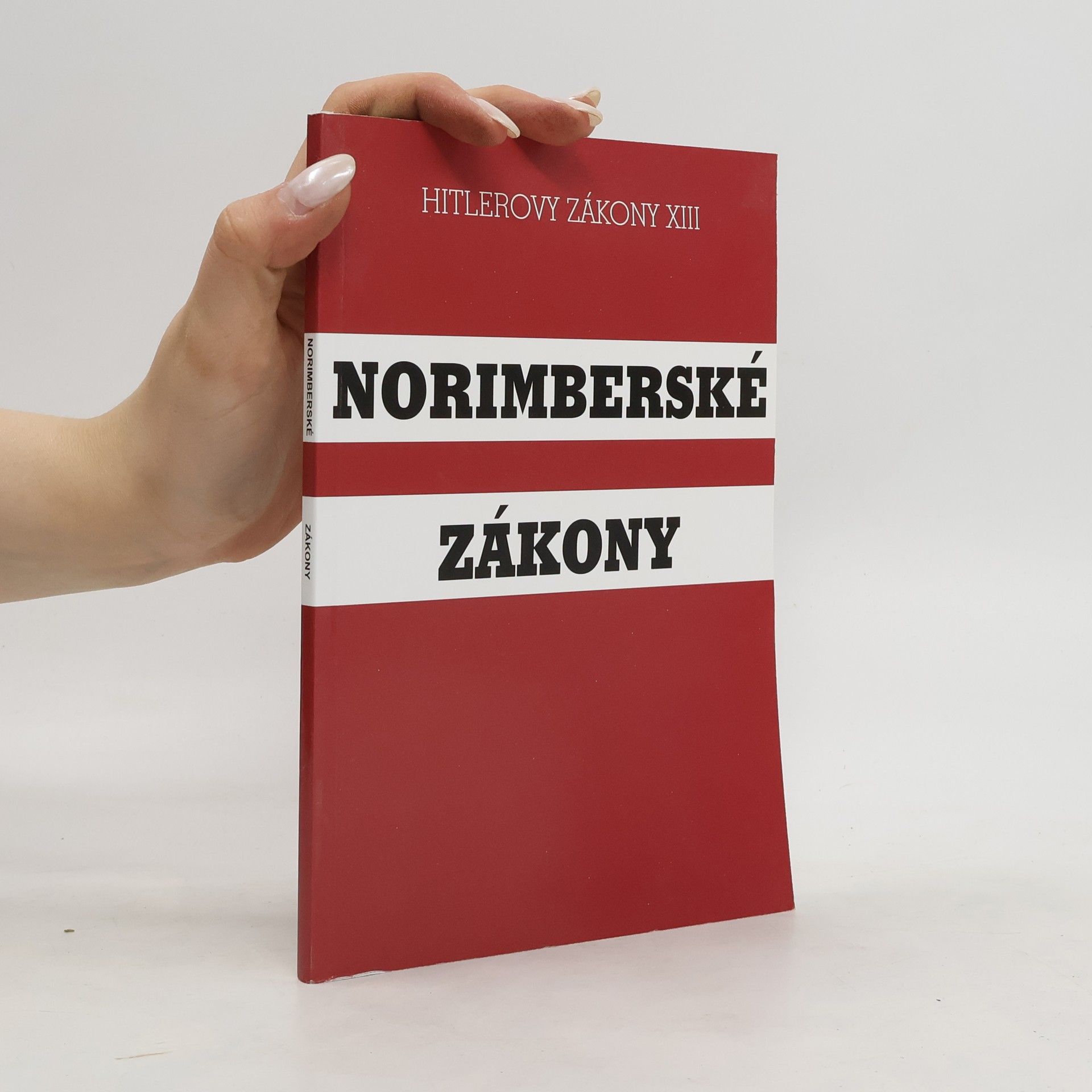 kolektiv Norimberské zákony - Hitlerovy zákony XIII.