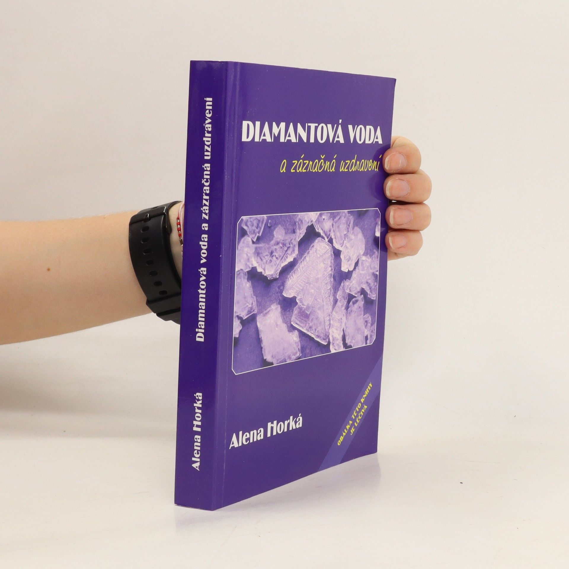 Alena Horká Diamantová voda a zázračná uzdravení