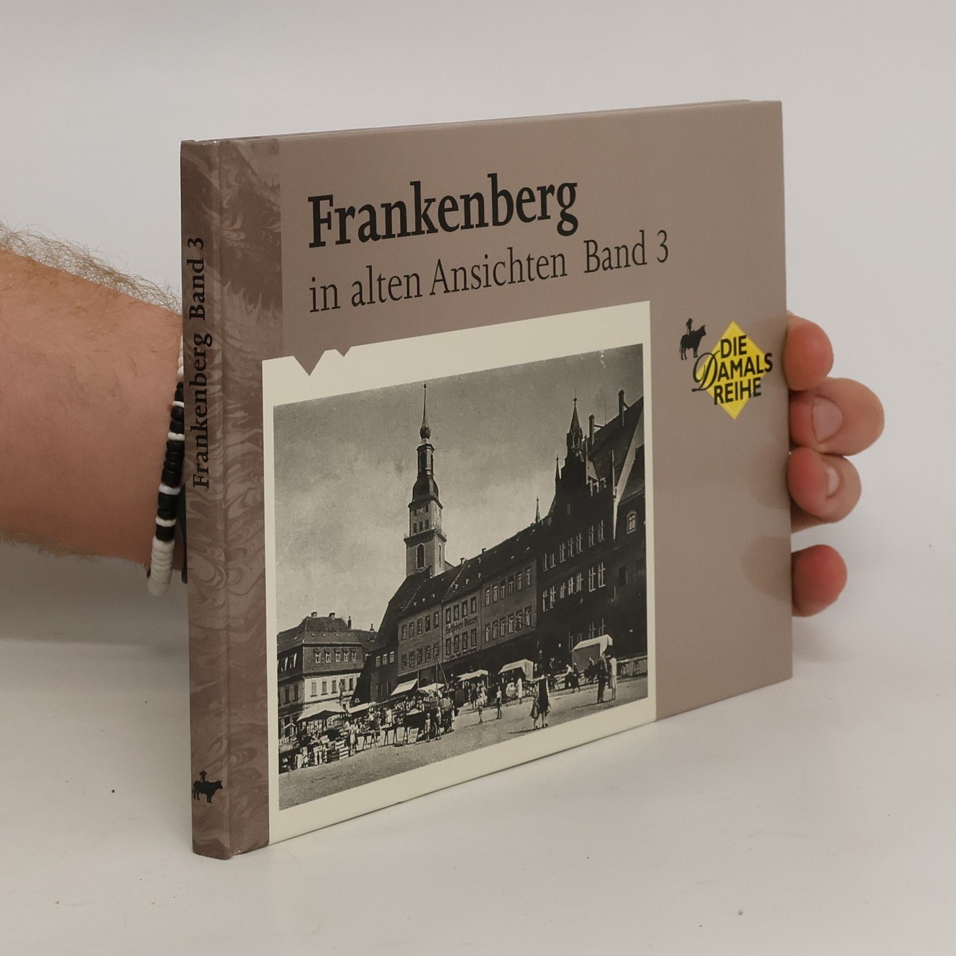 Collectif d'auteurs Frankenberg in alten Ansichten. Band 3