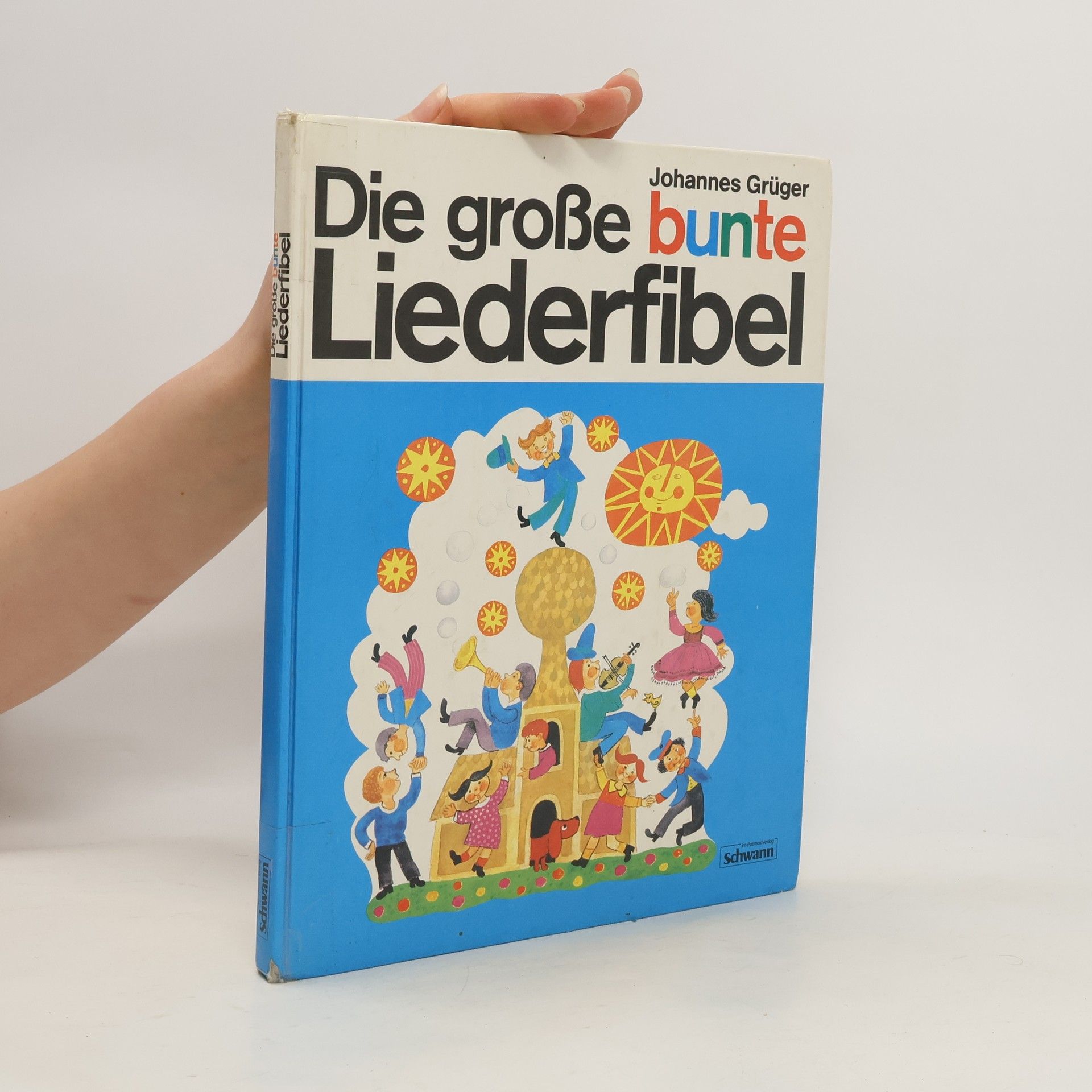 Johannes Grüger Die große bunte Liederfibel