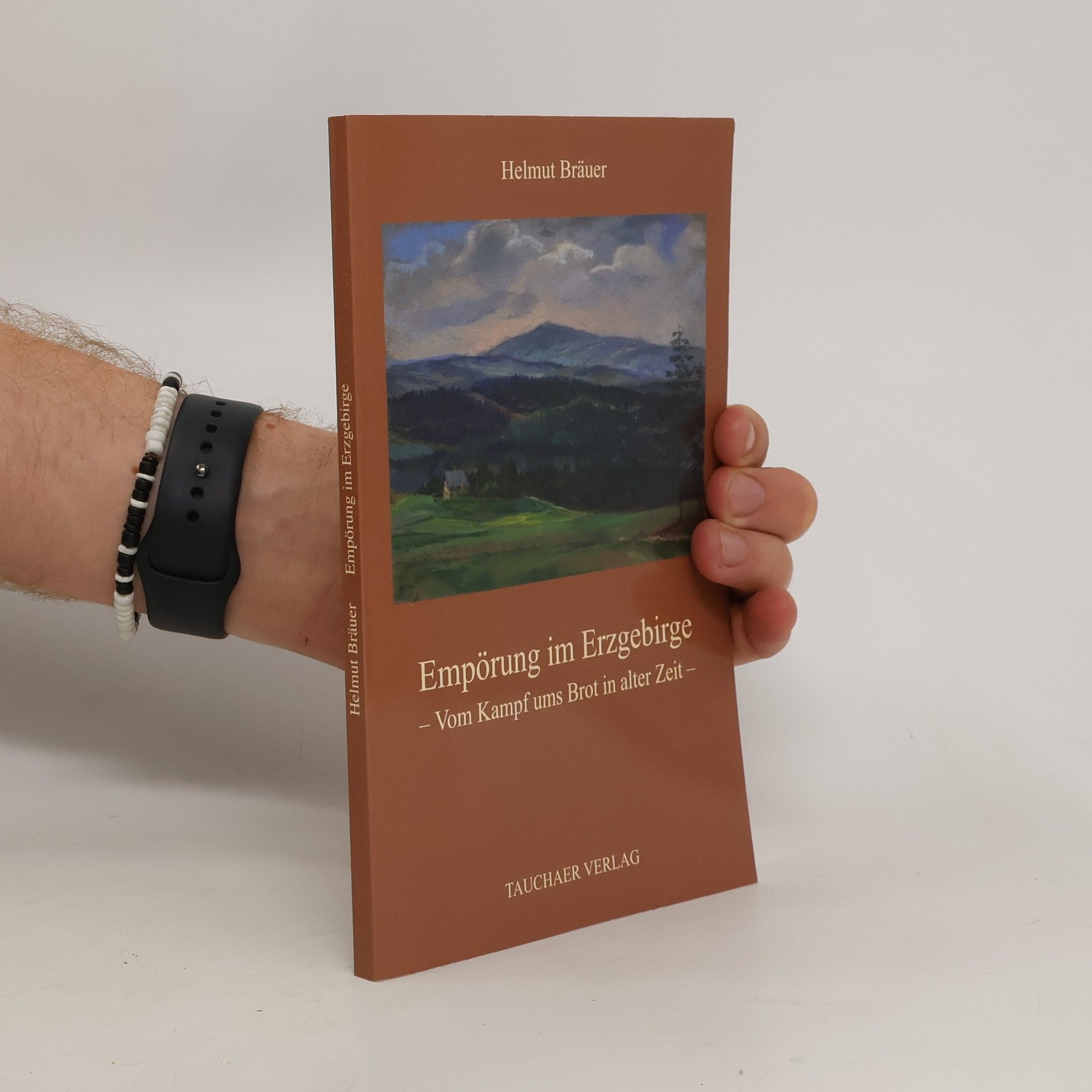 Helmut Bräuer Empörung im Erzgebirge
