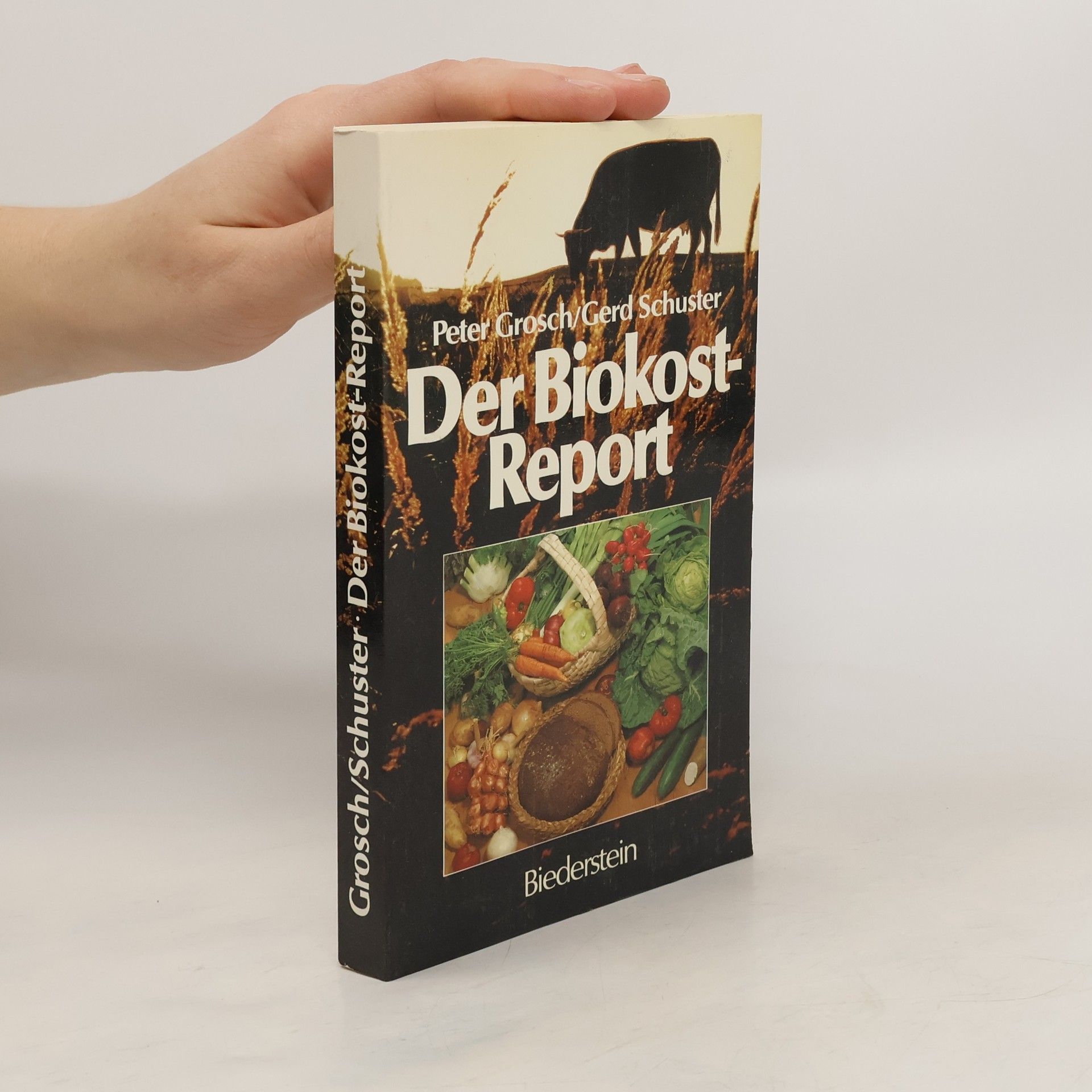 Peter Grosch Der Biokost-Report für Bauern und Verbraucher